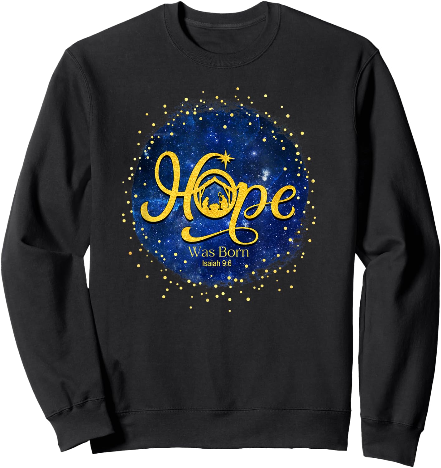 Hope Was Born Isaiah 9:6 Sweatshirt - Sweatshirt | Black