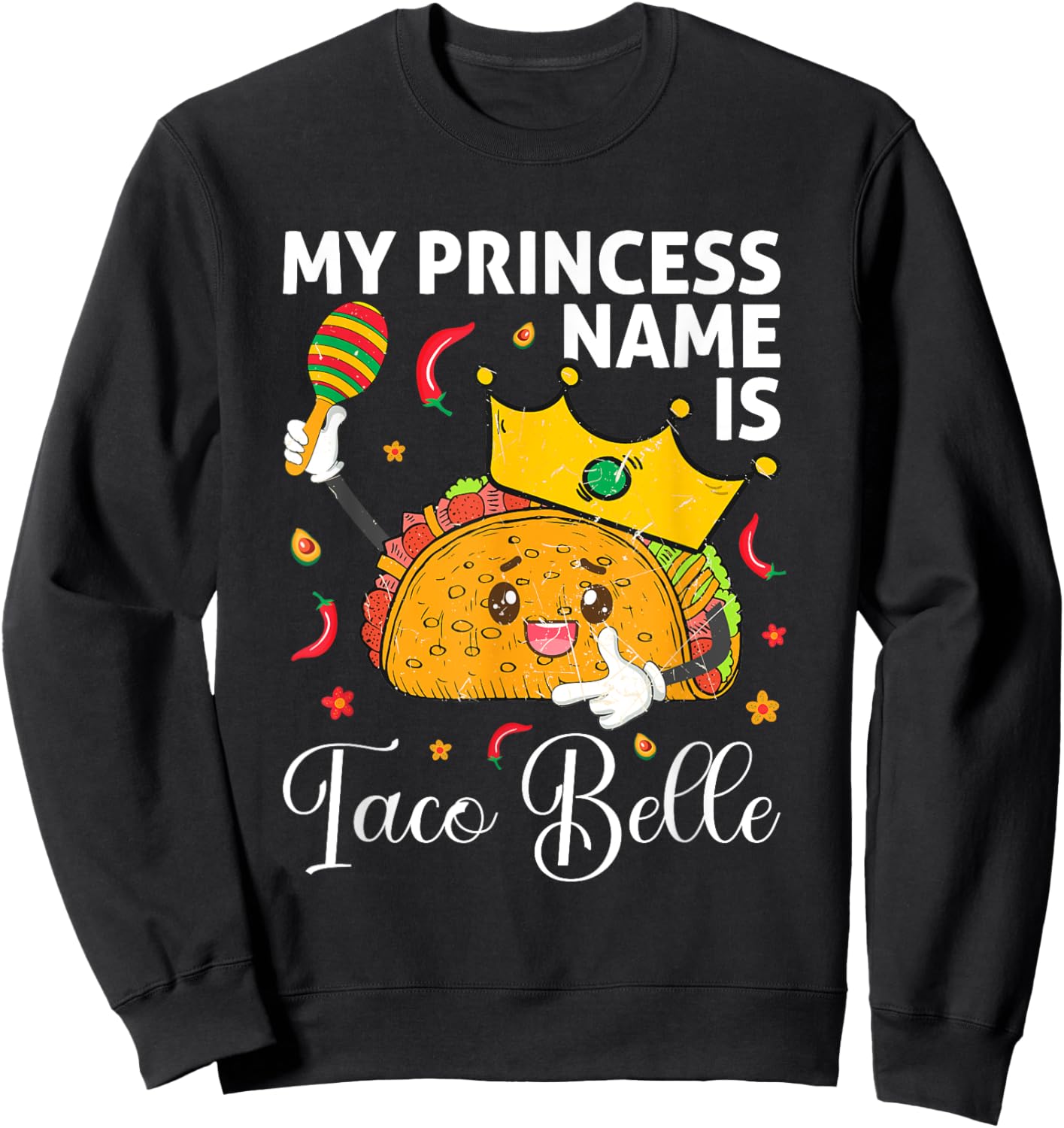 My Princess Name Is Taco Belle Funny Cinco De Mayo Girls Sweatshirt - Sweatshirt | Black