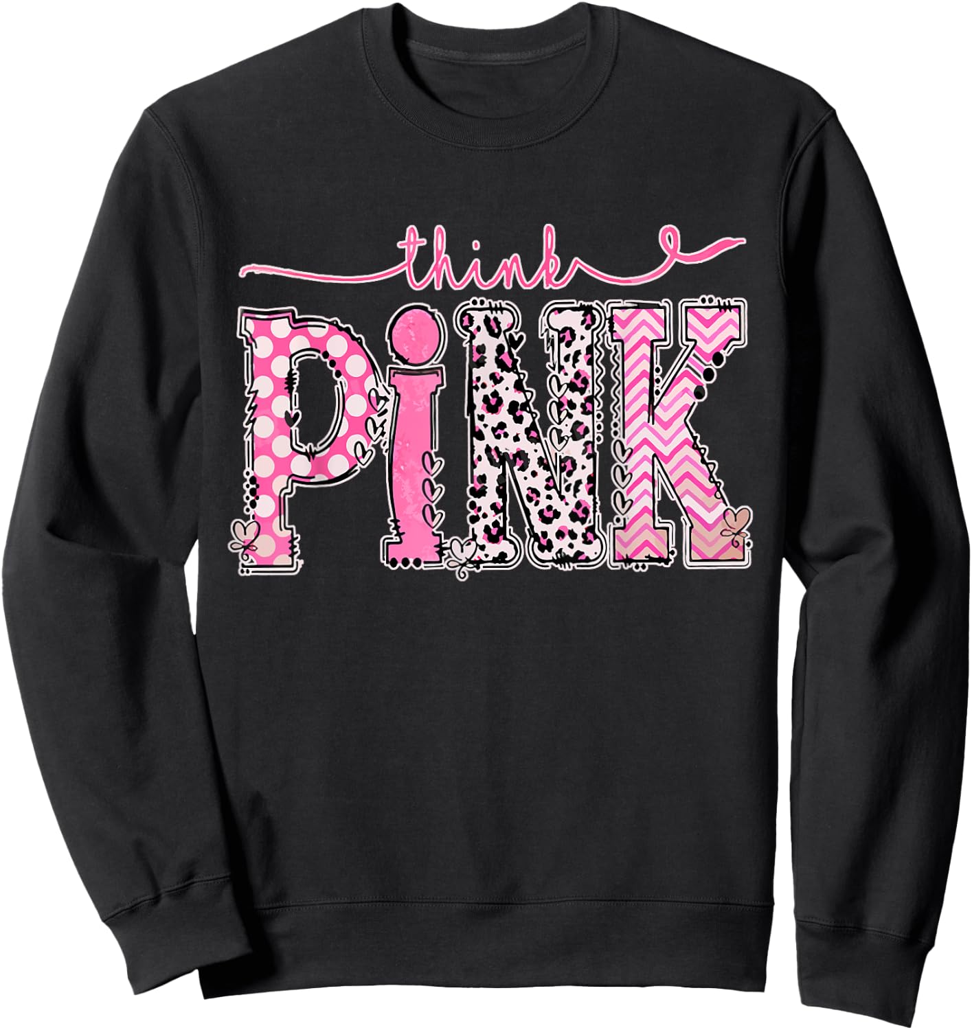 Think Pink Breast Cancer Supporting Awareness Pink Ribbon Sweatshirt - Sweatshirt | Black