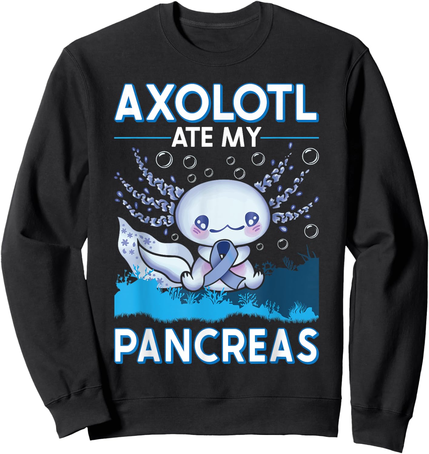 Type One Diabetes Axolotl Ate My Pancreas T1D Diabetic Sweatshirt - Sweatshirt | Black