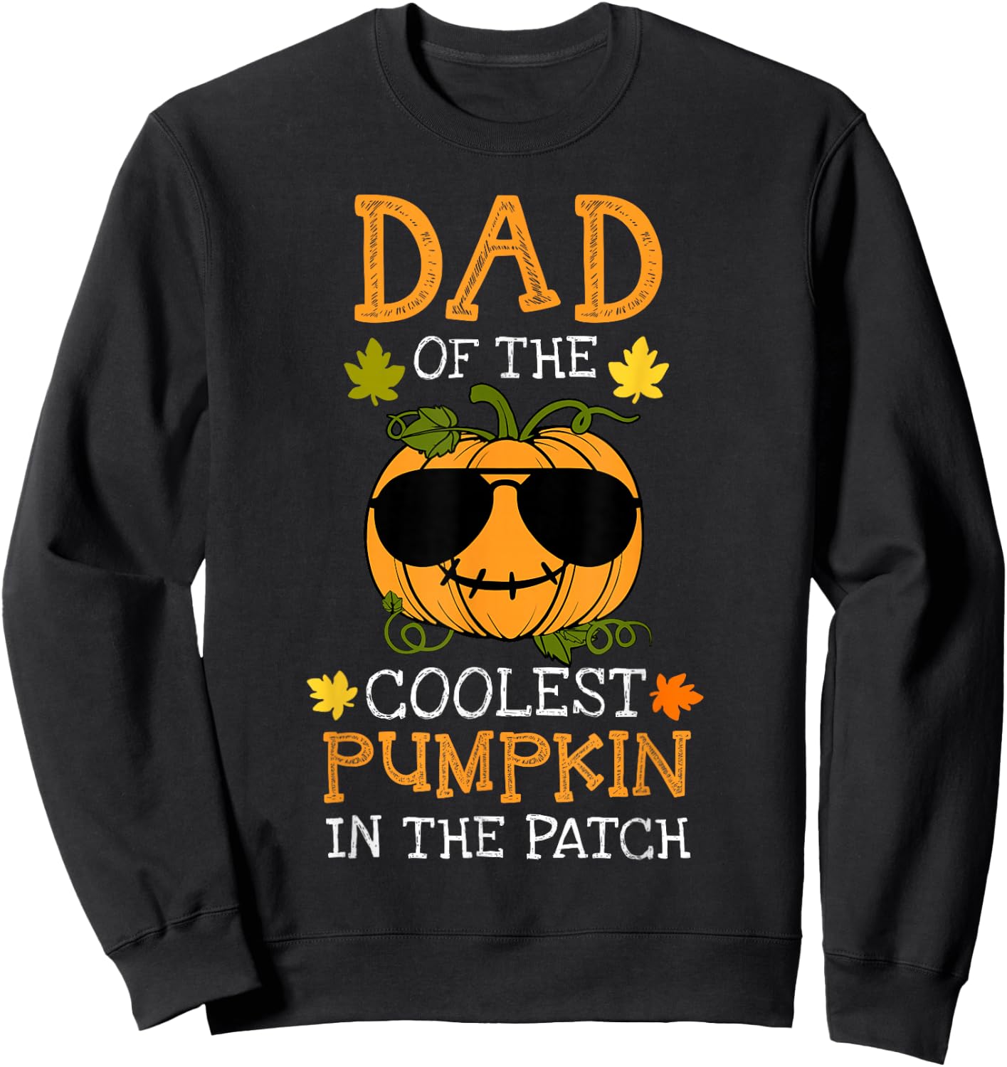 Dad Of The Coolest Pumpkin In The Patch Matching Halloween Sweatshirt - Sweatshirt | Black