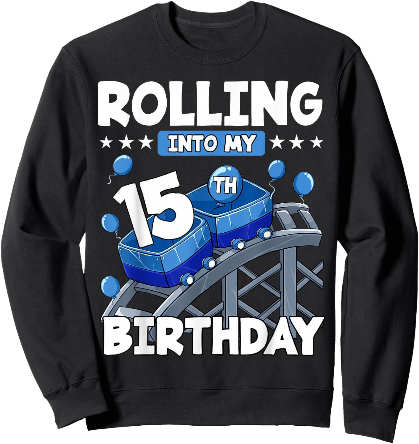 15 Year Old Rolling into 15th Birthday Rollercoaster Boys Sweatshirt - Sweatshirt | Black