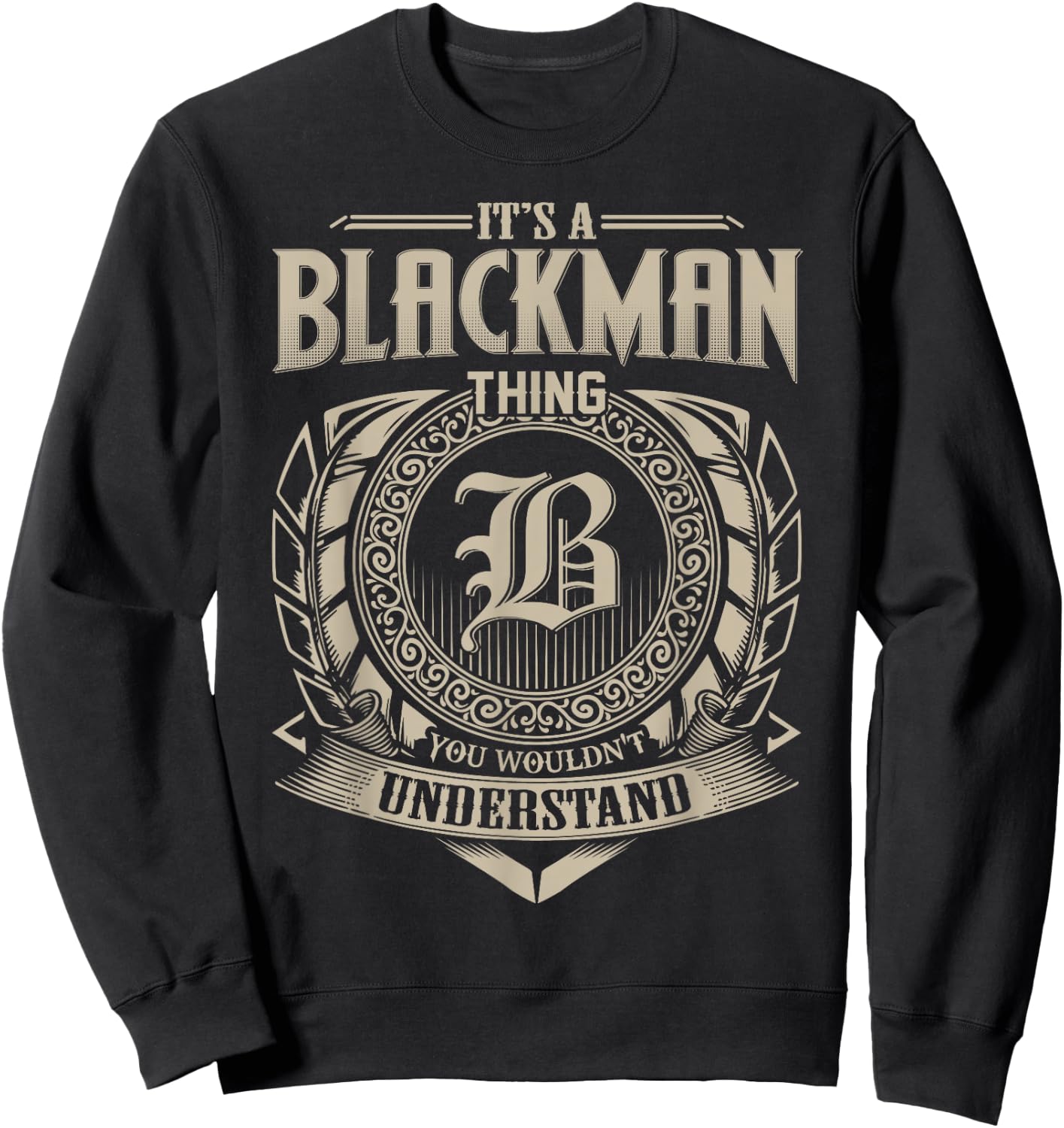 It's A BLACKMAN Thing You Wouldn't Understand Name Vintage Sweatshirt - Sweatshirt | Black