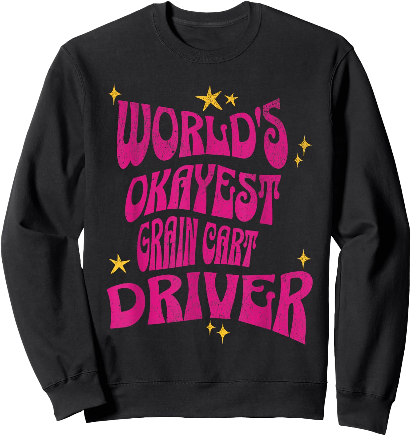World's Okayest Grain Cart Driver - Fun Farming Sweatshirt - Sweatshirt | Black