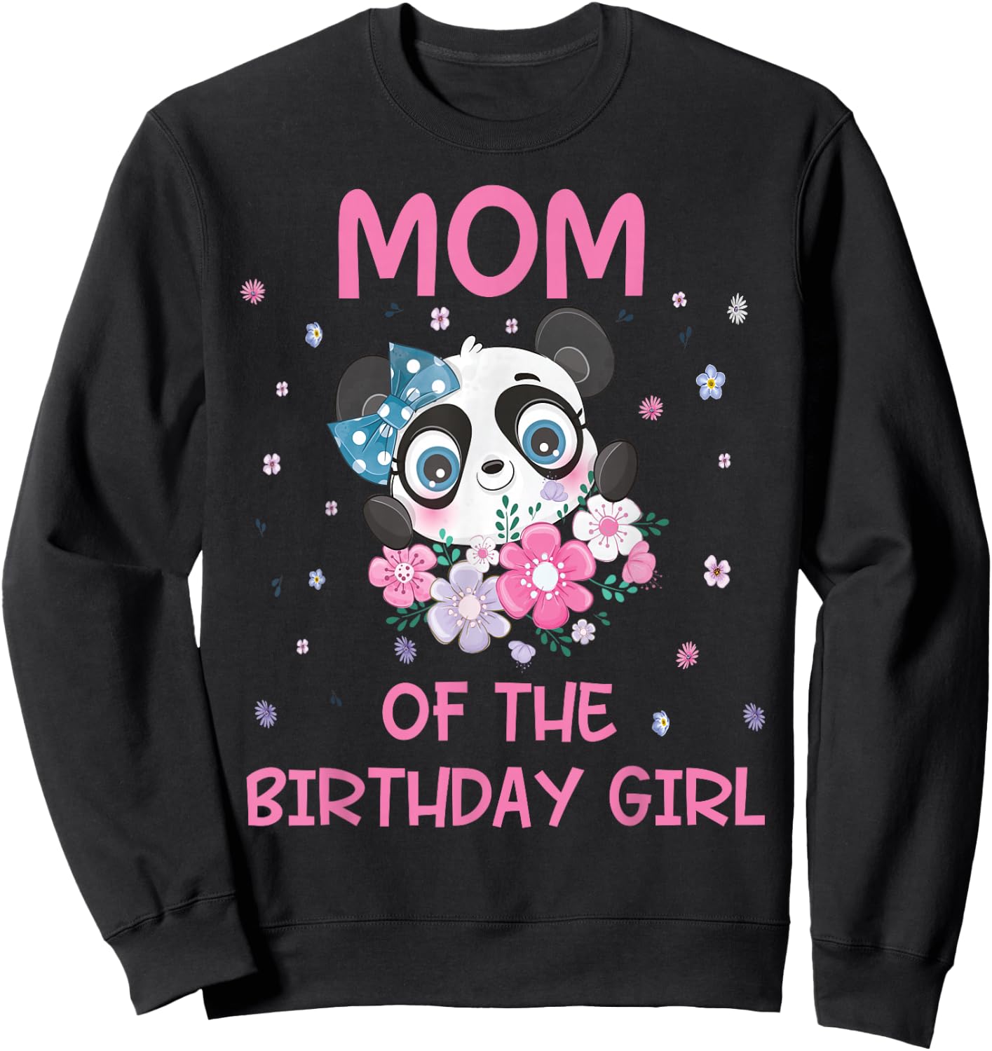 Mom Of The Birthday Girl Panda Bear Party Matching Family Sweatshirt - Sweatshirt | Black