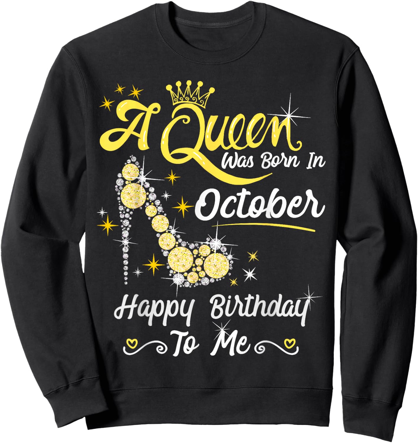 Queen was Born in October Cute Funny Happy Birthday Gift Sweatshirt - Sweatshirt | Black