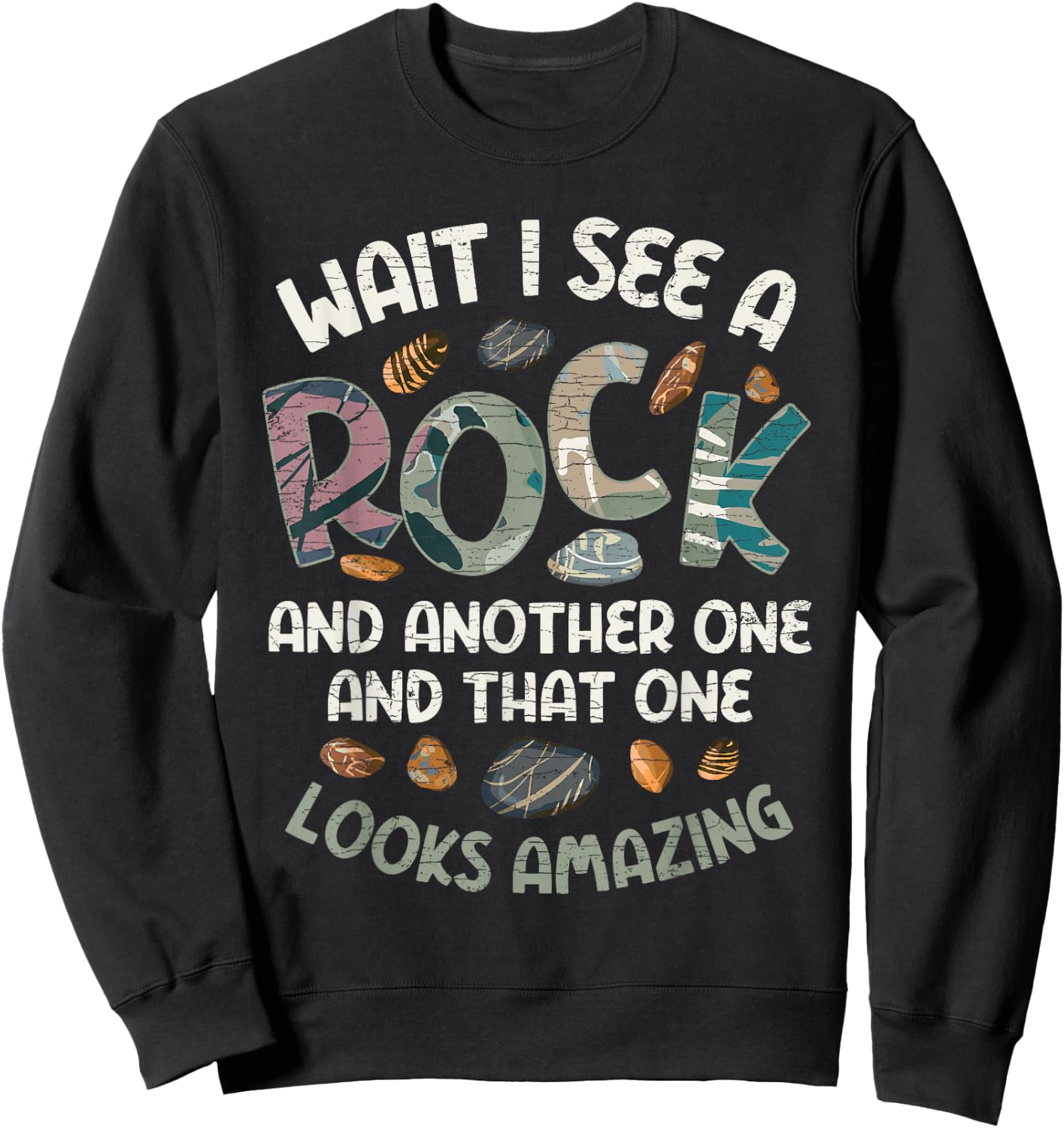 Wait I See A Rock Geology Geologist Sweatshirt - Sweatshirt | Black