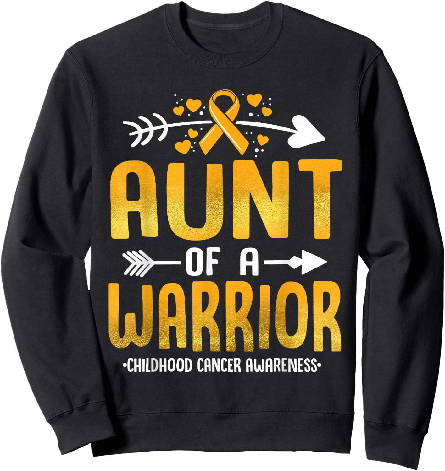 Aunt Of A Warrior Childhood Cancer Awareness Gold Ribbon Sweatshirt - Sweatshirt | Black