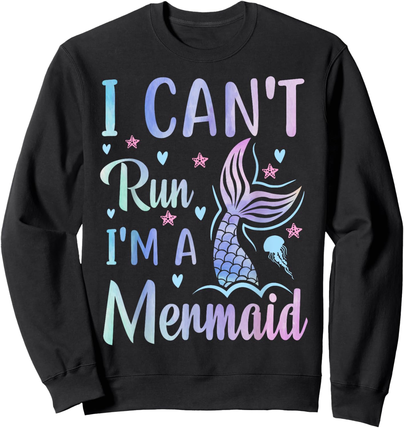 Funny Swimming Workout Mermaid I Can't Run I'm A Mermaid Sweatshirt - Sweatshirt | Black