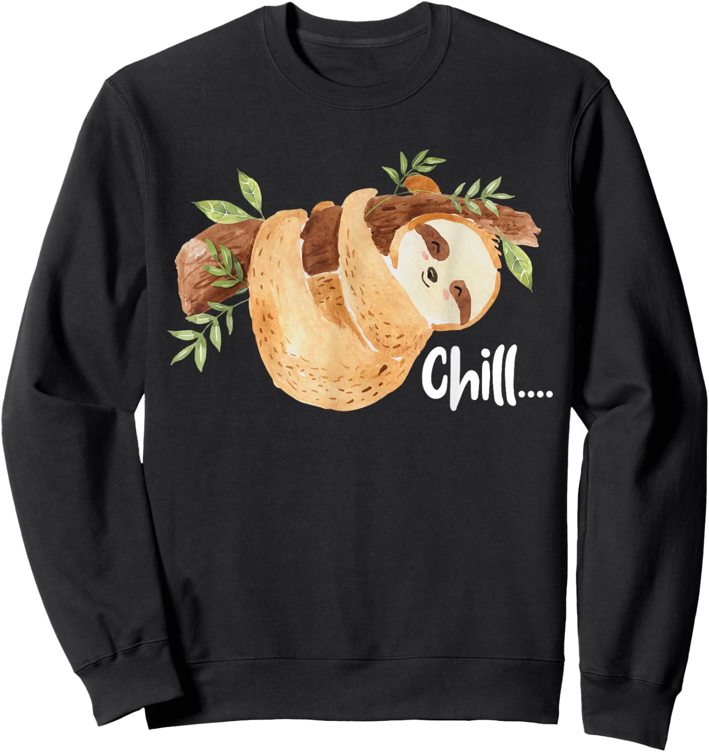 Chill - Hanging Sloth Wildlife Animal Lover Zookeeper Sweatshirt - Sweatshirt | Black