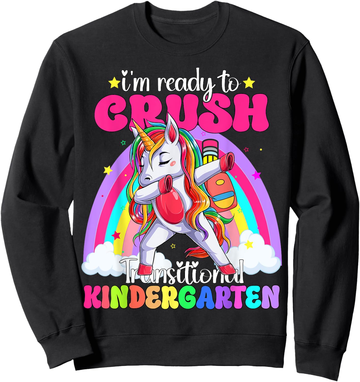 I'm Ready To Crush Transitional Kindergaten TK Unicorn Girls Sweatshirt - Sweatshirt | Black