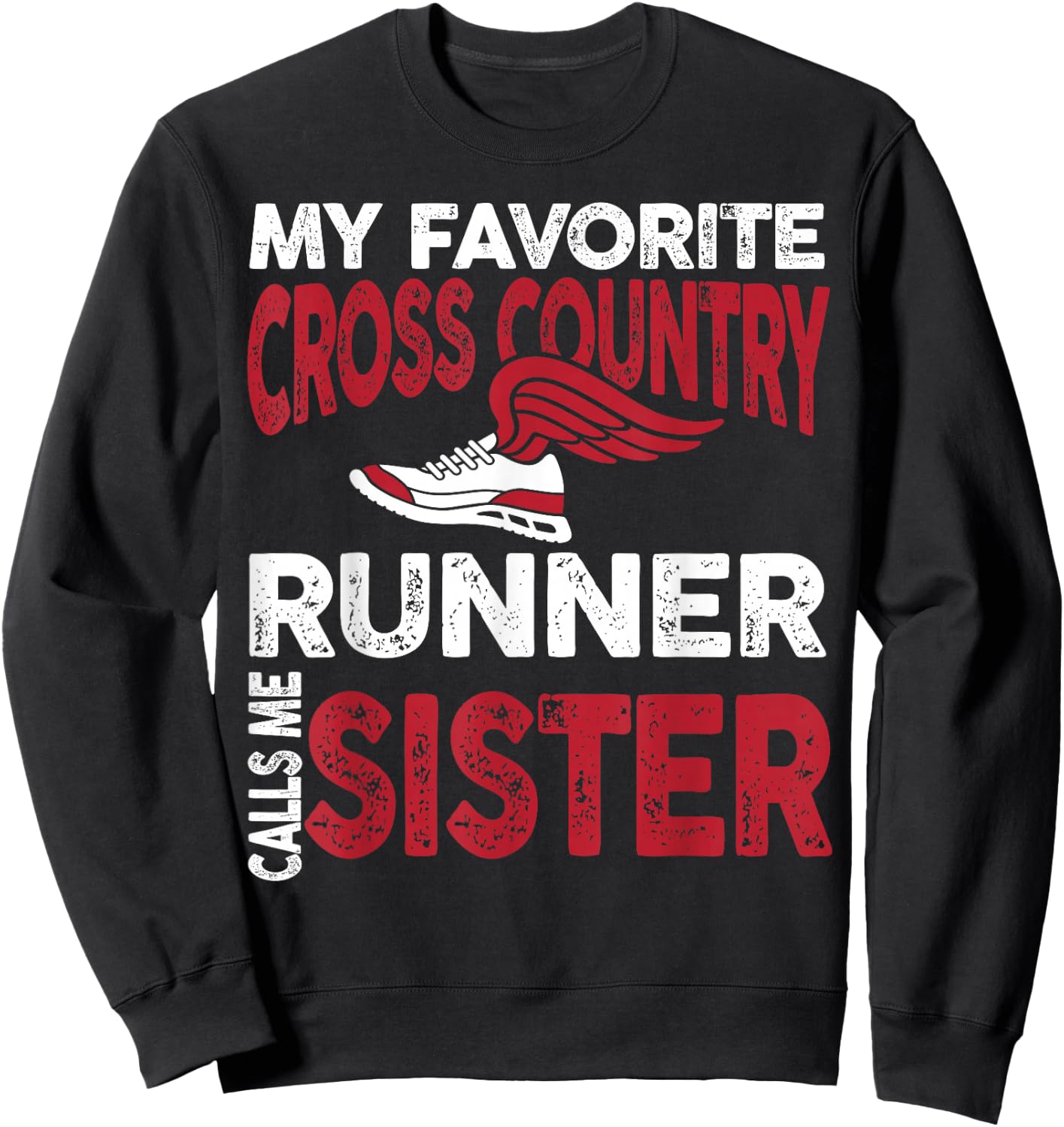 My Favorite Cross Country Runner Calls Me Sister Family Sweatshirt - Sweatshirt | Black