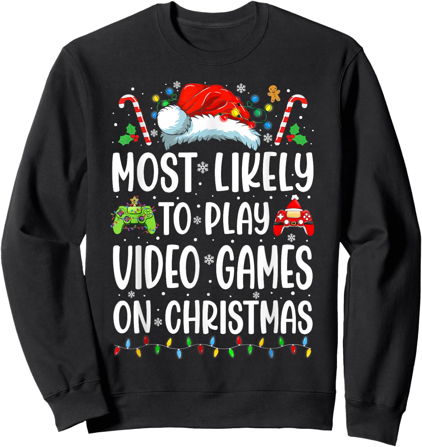 Funny Gamer Most Likely To Play Video Games On Christmas Sweatshirt - Sweatshirt | Black