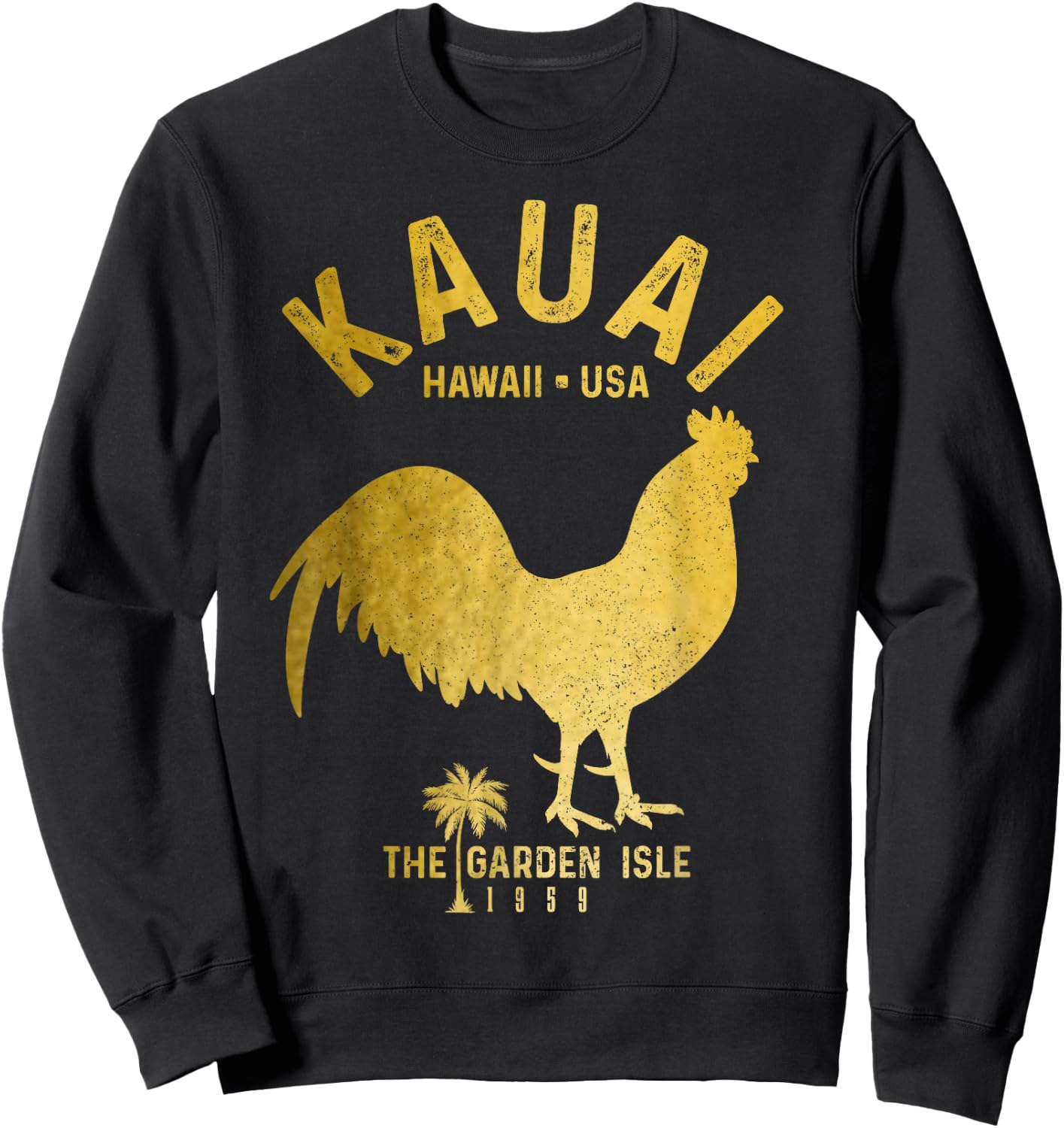 Kauai 1959 The Garden Isle Chicken Hawaii Vintage Hawaiian Sweatshirt - Sweatshirt | Black