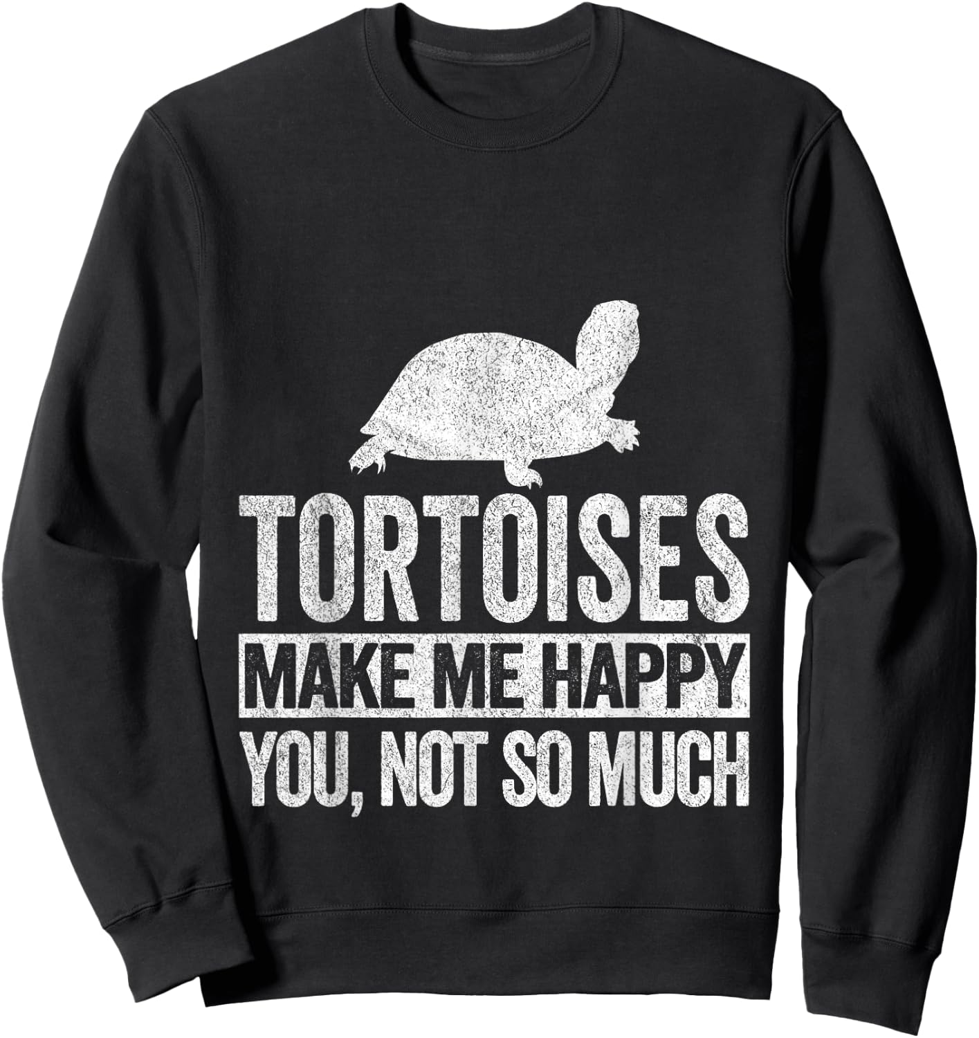 Tortoises Turtle Lover Funny Tortoise Quote Retro Sweatshirt - Sweatshirt | Black