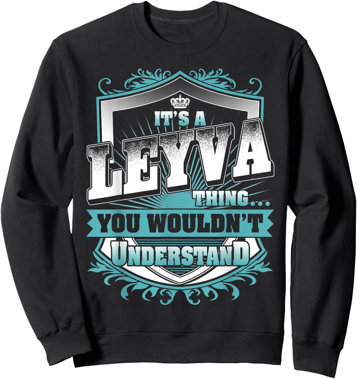 It's A LEYVA Thing You Wouldn't Understand Name Vintage Sweatshirt - Sweatshirt | Black