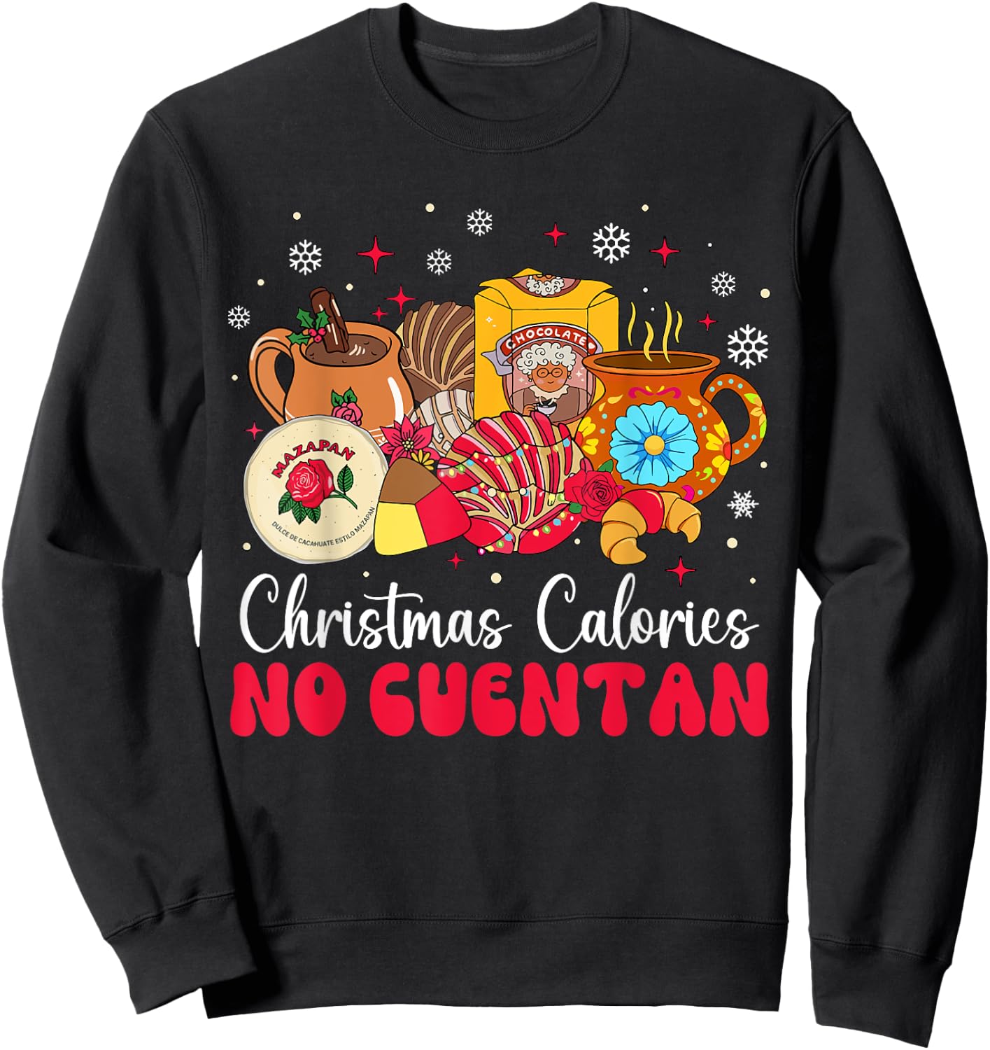 Christmas Calories No Cuentan Mexican Pan Dulce Xmas Family Sweatshirt - Sweatshirt | Black