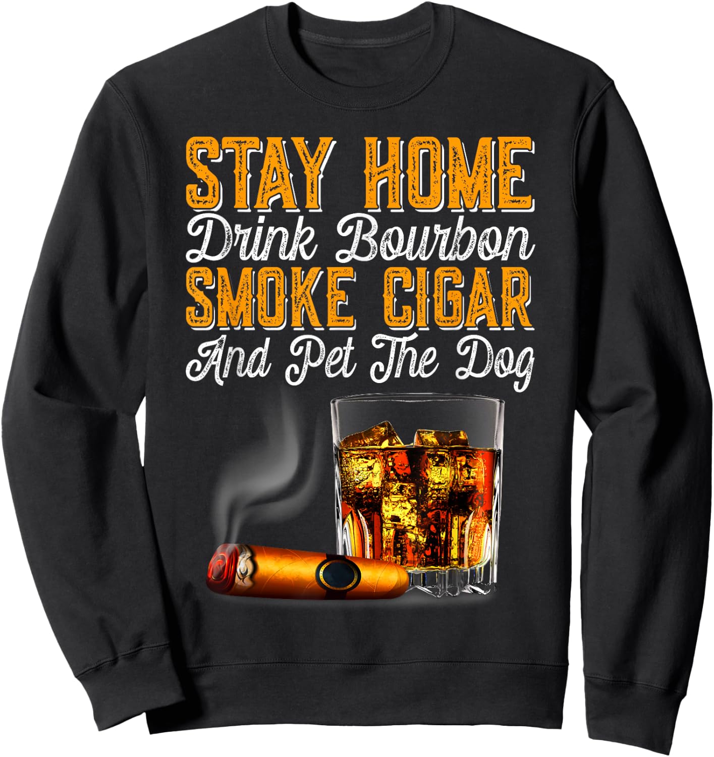 Stay Home Drink Bourbon Smoke Cigar Pet Dog Funny Pet Women Sweatshirt - Sweatshirt | Black
