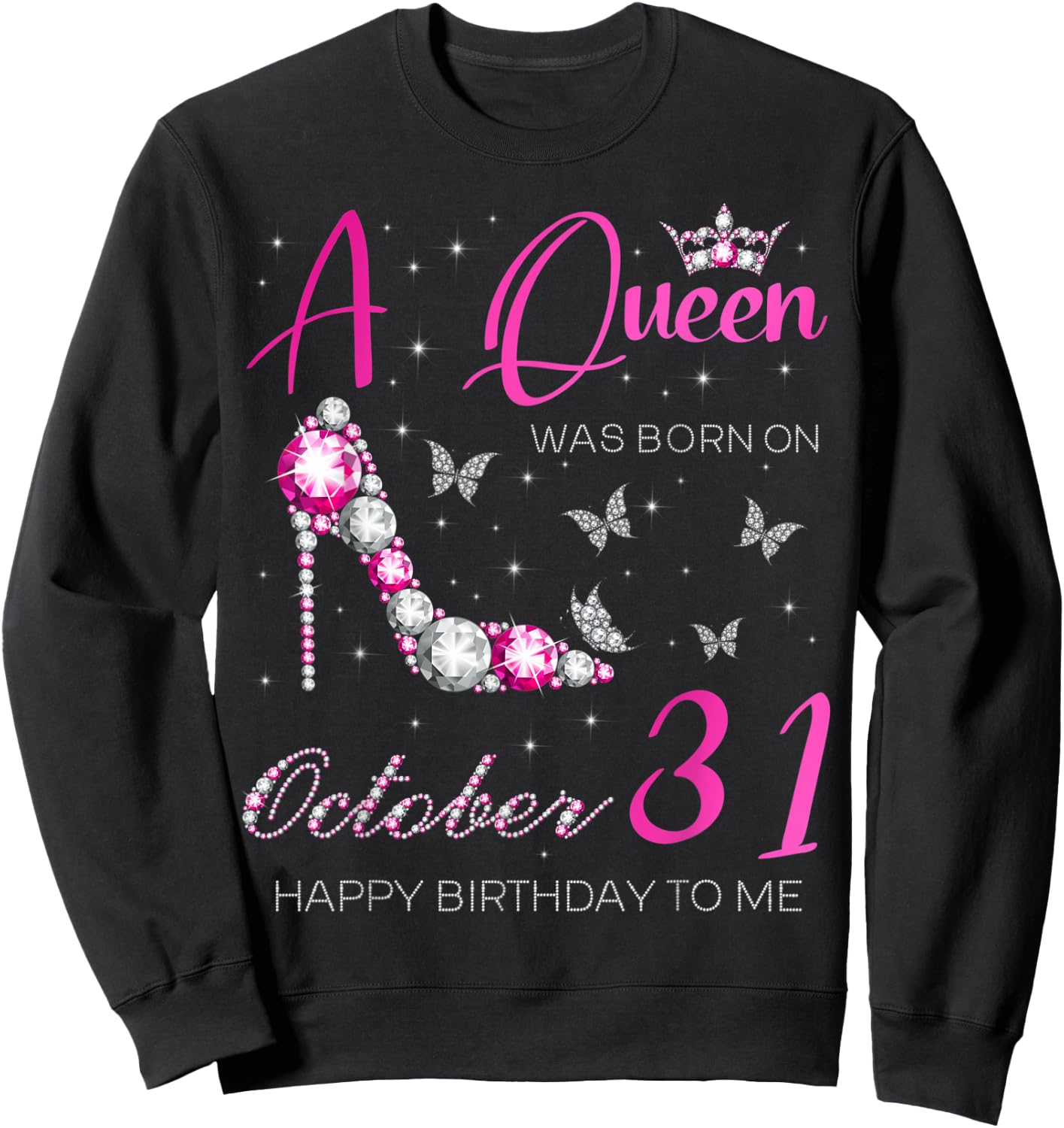 A Queen Was Born on October 31, 31st October Bday Party Sweatshirt - Sweatshirt | Black
