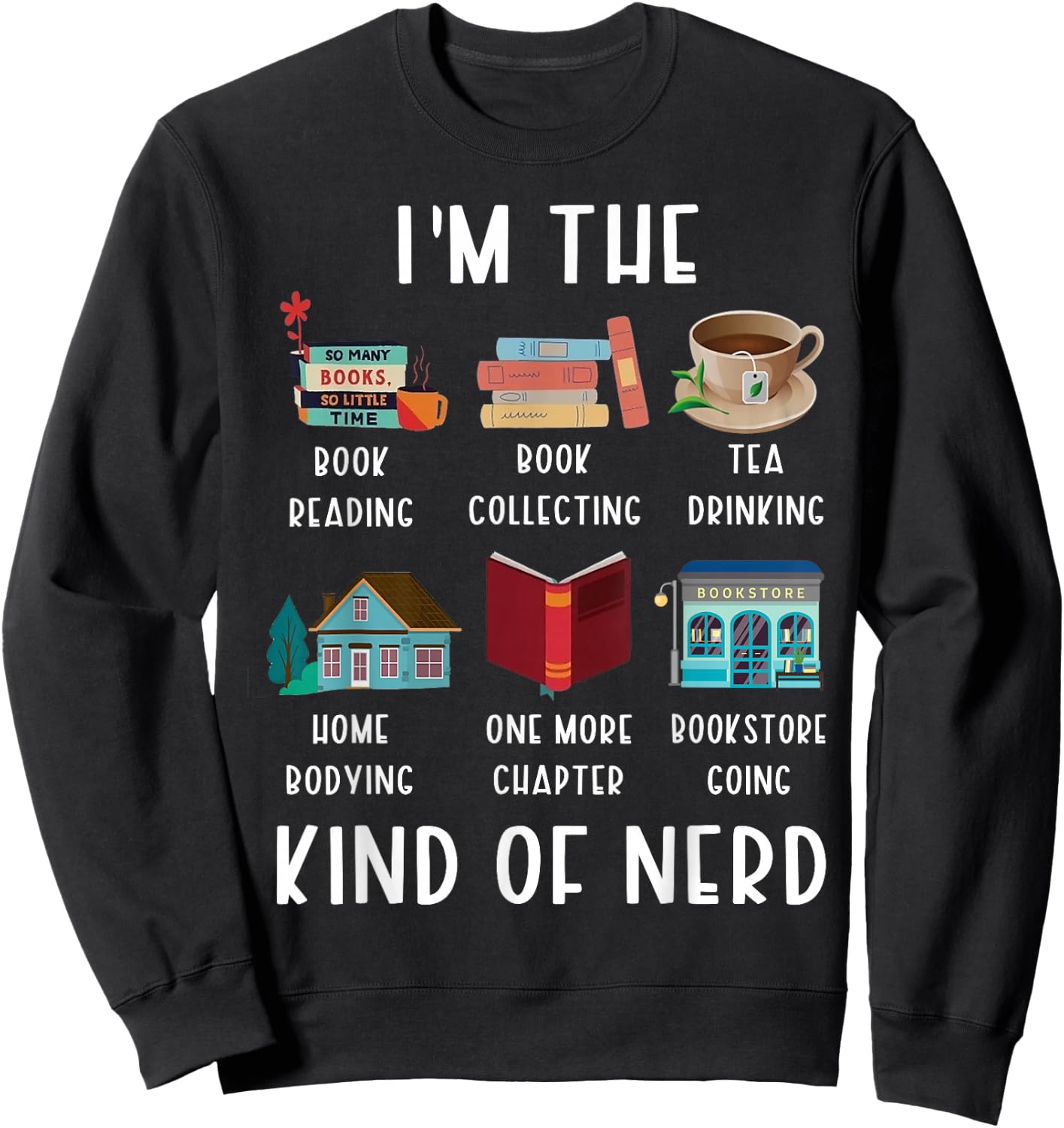 I'm The Kind Of Nerd Funny Book Reading Sweatshirt - Sweatshirt | Black