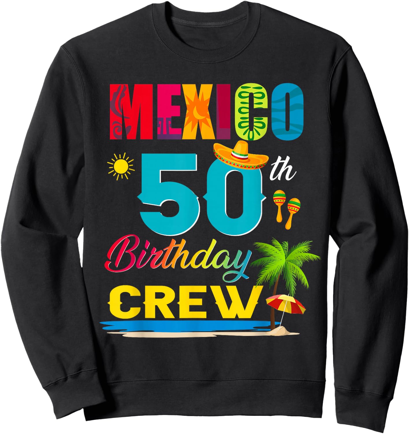 50th Cancun Mexico Birthday Crew Vacation Group Matching Sweatshirt - Sweatshirt | Black