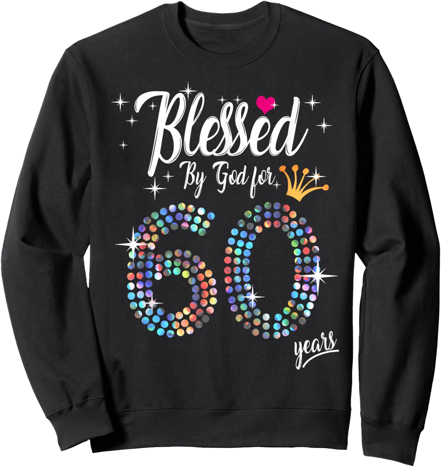 Blessed by God for 60 Years 60th Birthday Anniversary Sweatshirt - Sweatshirt | Black