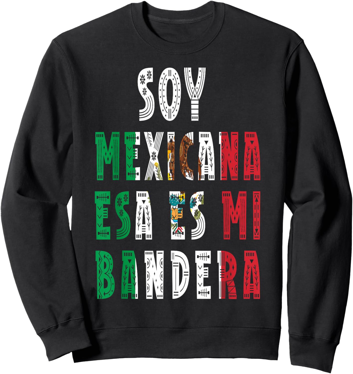Soy mexicana esa es mi bandera Sweatshirt - Sweatshirt | Black