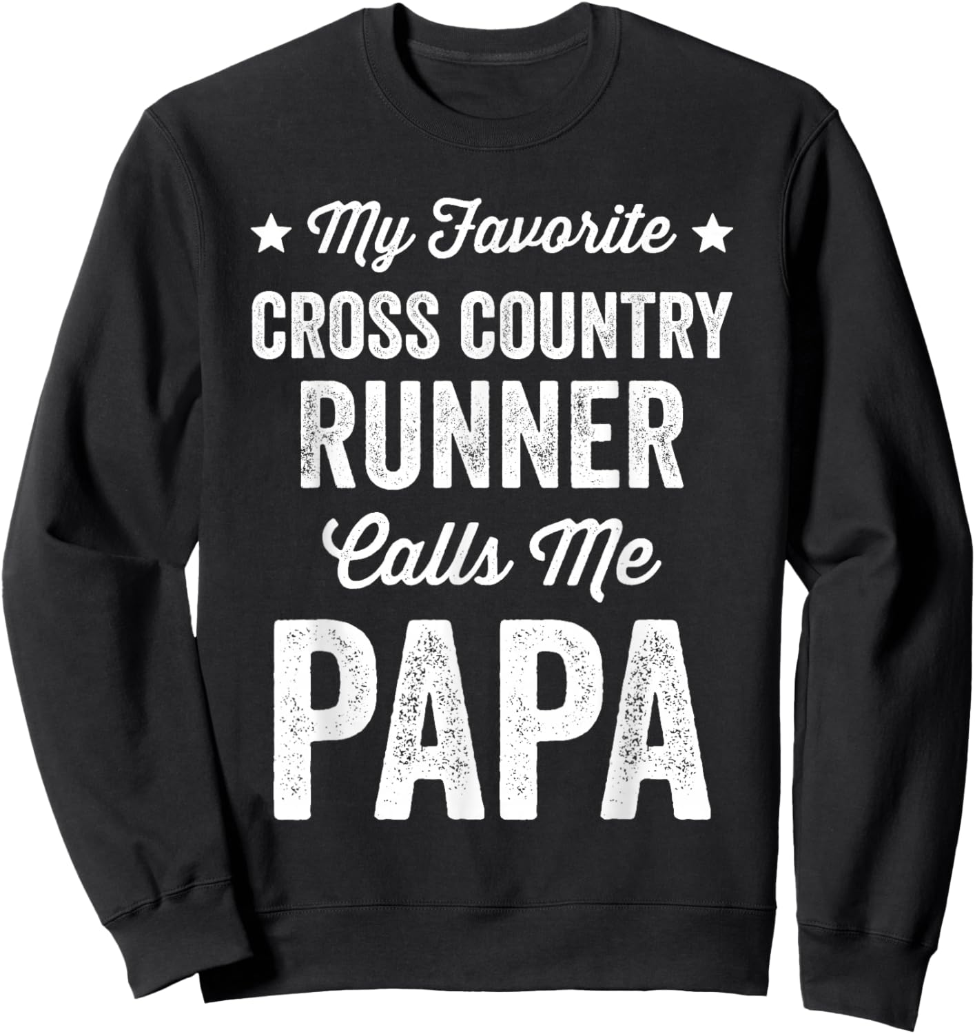 My Favorite Cross Country Runner Calls Me Papa Funny Running Sweatshirt - Sweatshirt | Black