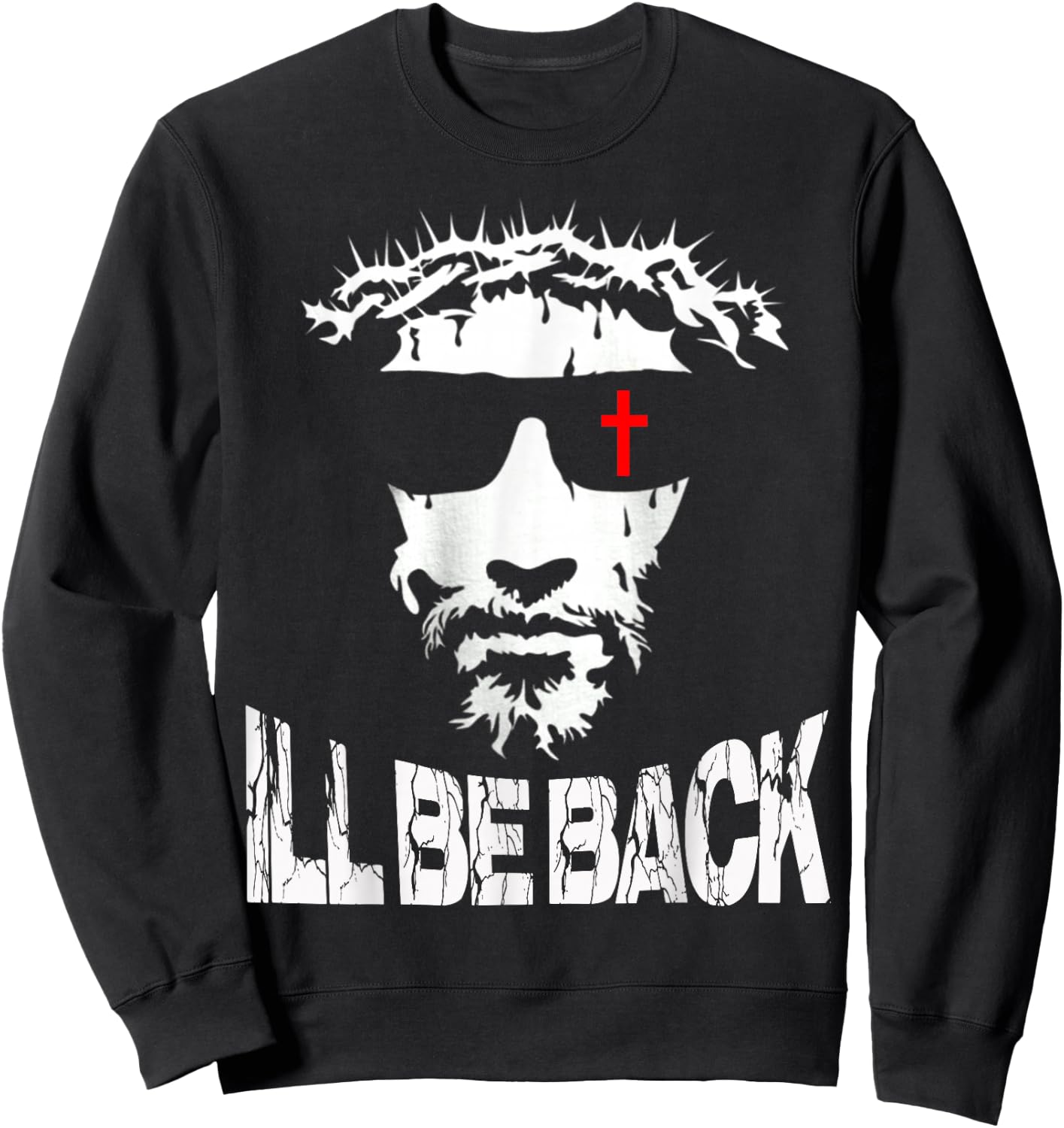 I'll be Back Jesus Christ faith based Christian design Sweatshirt - Sweatshirt | Black