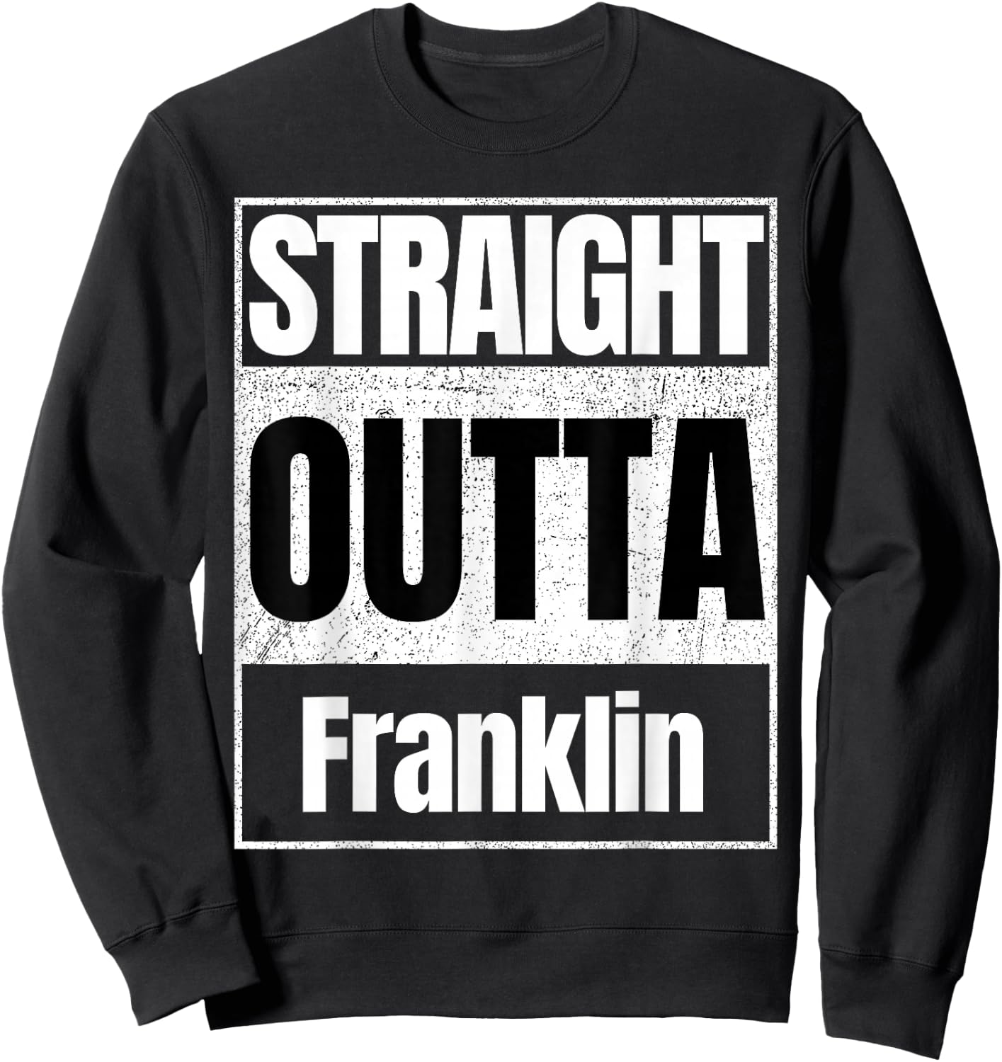 straight outta Franklin classic Men women kids girls boys Sweatshirt - Sweatshirt | Black