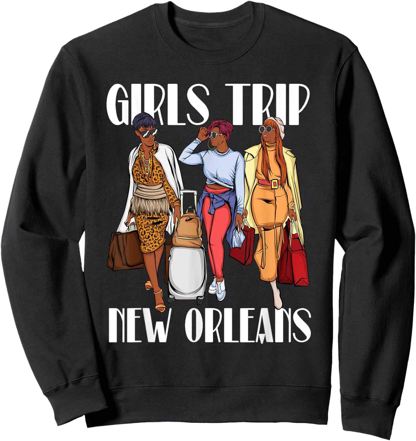 Girls Trip New Orleans Vacation Weekend Black Women Sweatshirt - Sweatshirt | Black