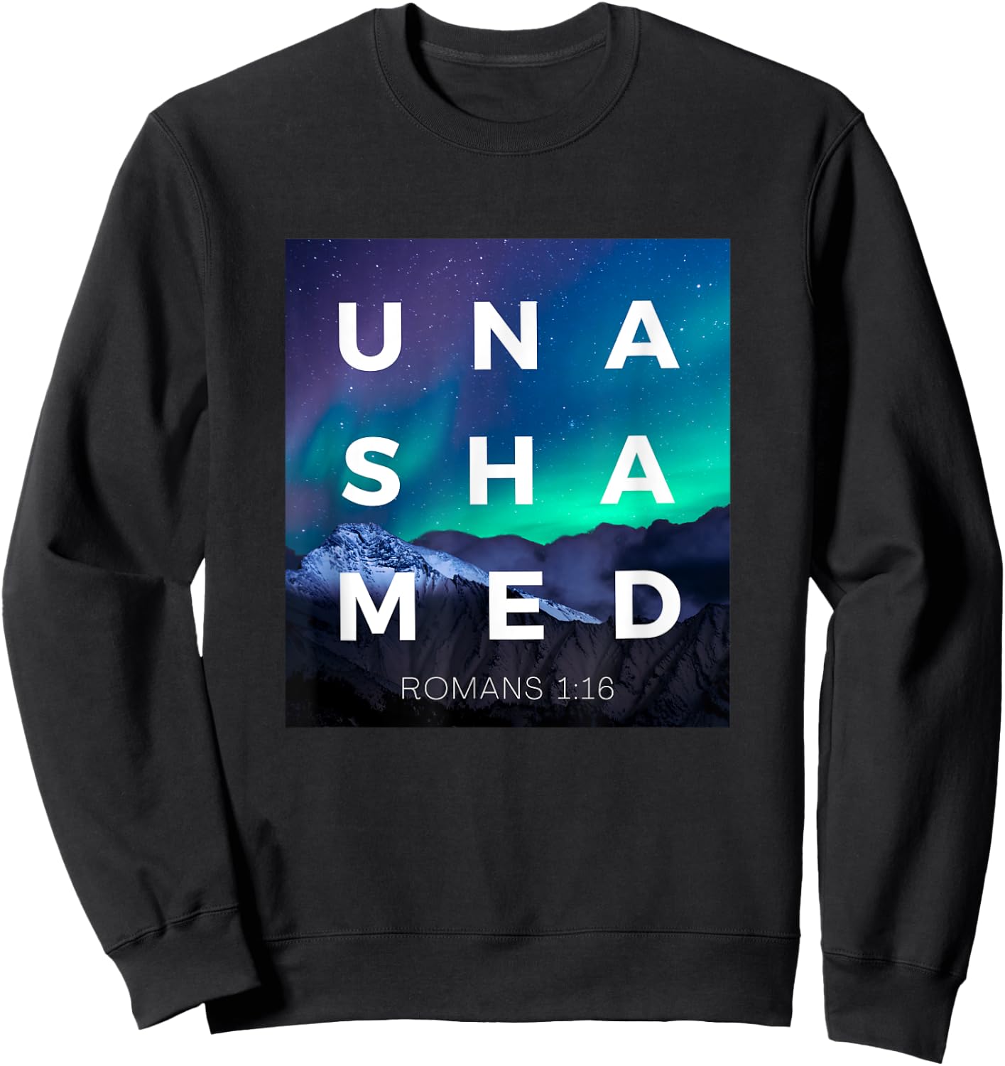 Unashamed of the Gospel of Jesus Christ Romans 116 Christian Sweatshirt - Sweatshirt | Black