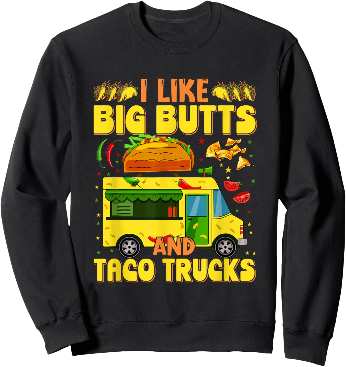 Cinco de Mayo, I like big butts and taco Trucks funny Sweatshirt - Sweatshirt | Black