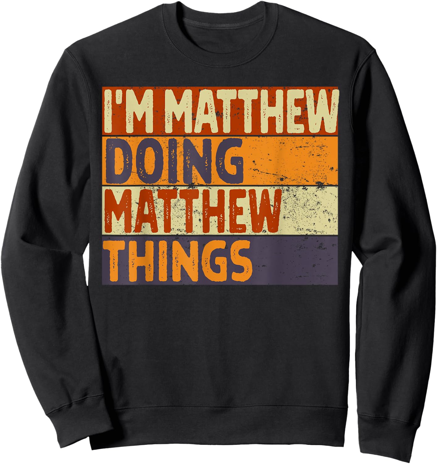 Retro I'm MATTHEW Doing MATTHEW Things Funny Birthday Joke Sweatshirt - Sweatshirt | Black