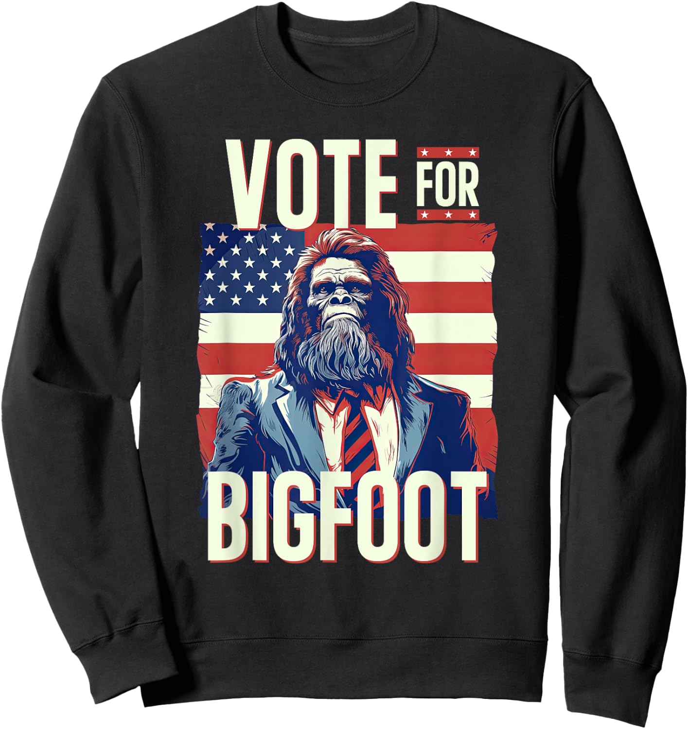 Bigfoot for President Election Vote Sasquatch USA Flag 2024 Sweatshirt - Sweatshirt | Black