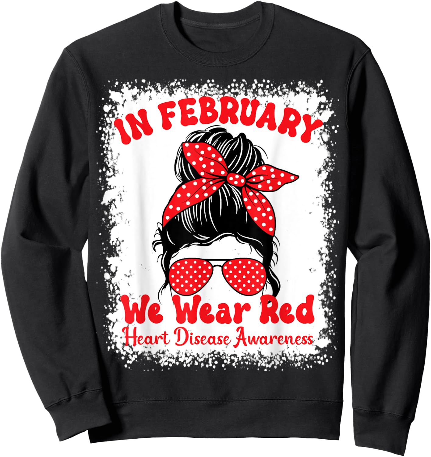 In February We Wear Red Heart Disease Awareness Messy Bun Sweatshirt - Sweatshirt | Black