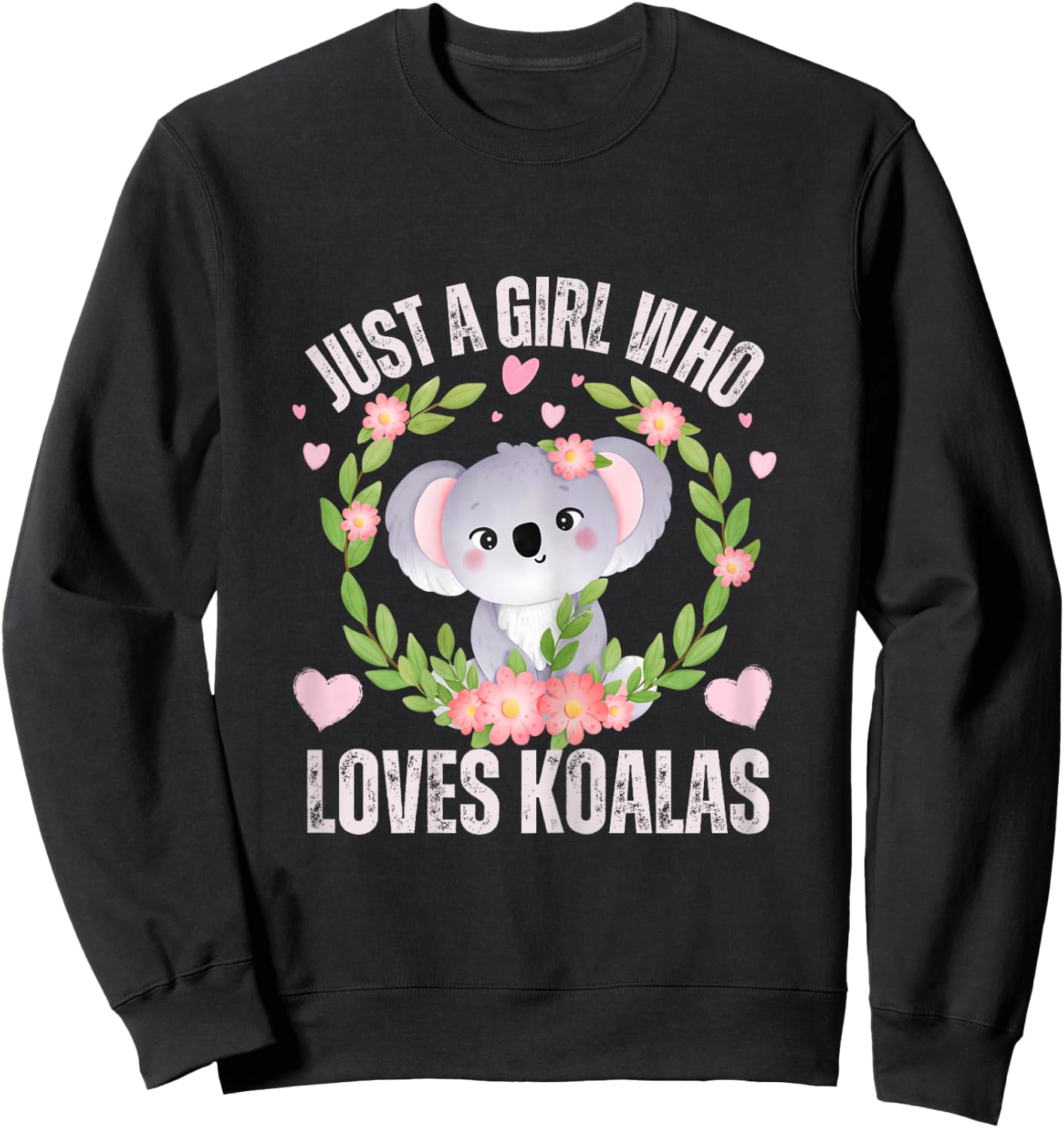 Just A Girl Who Loves koalas Funny Cute koala Lover Girls Sweatshirt - Sweatshirt | Black