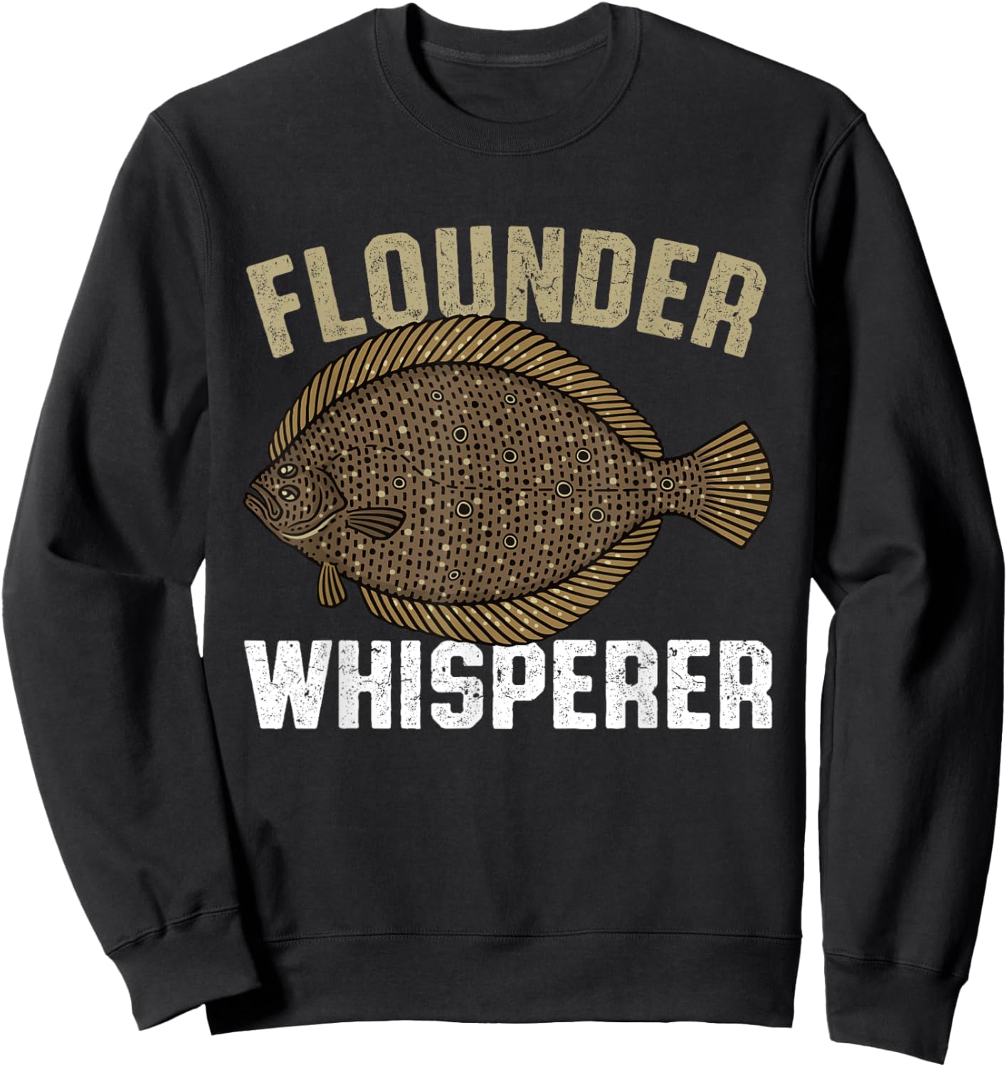 Flounder Whisperer, Flatfish Summer Flounder Fish Fishing Sweatshirt - Sweatshirt | Black