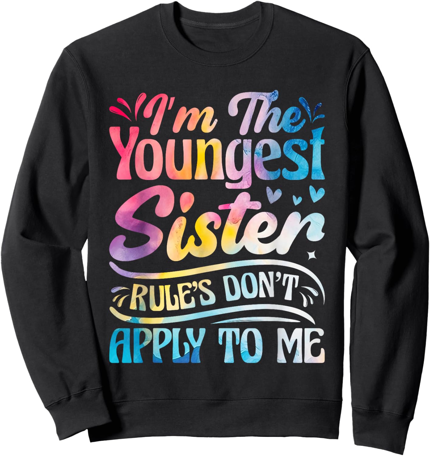Youngest Sister Rules Don't Apply To Me Funny Matching Sweatshirt - Sweatshirt | Black