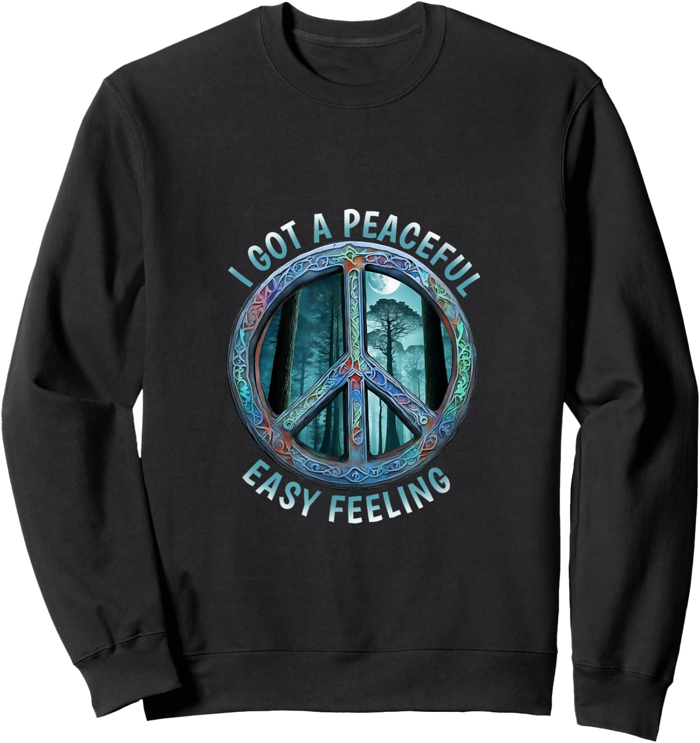 I Got A Easy Peaceful Sign Feeling Hippie Peace Forest Tree Sweatshirt - Sweatshirt | Black