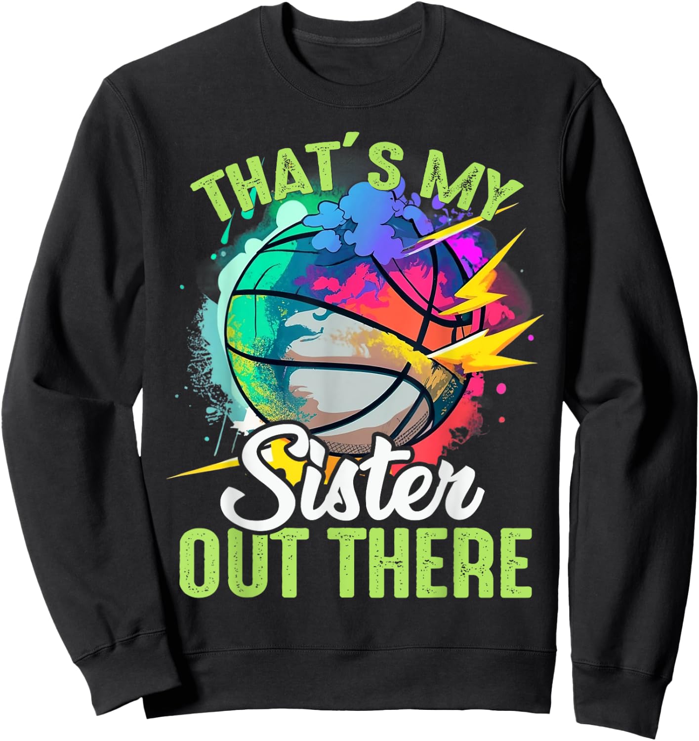 That's My Sister Out There Basketball Colorful Sweatshirt - Sweatshirt | Black