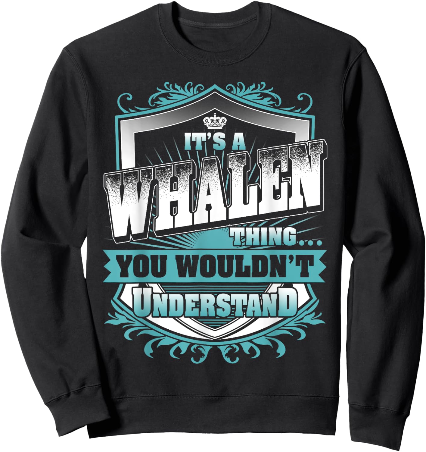 It's A WHALEN Thing You Wouldn't Understand Name Vintage Sweatshirt - Sweatshirt | Black