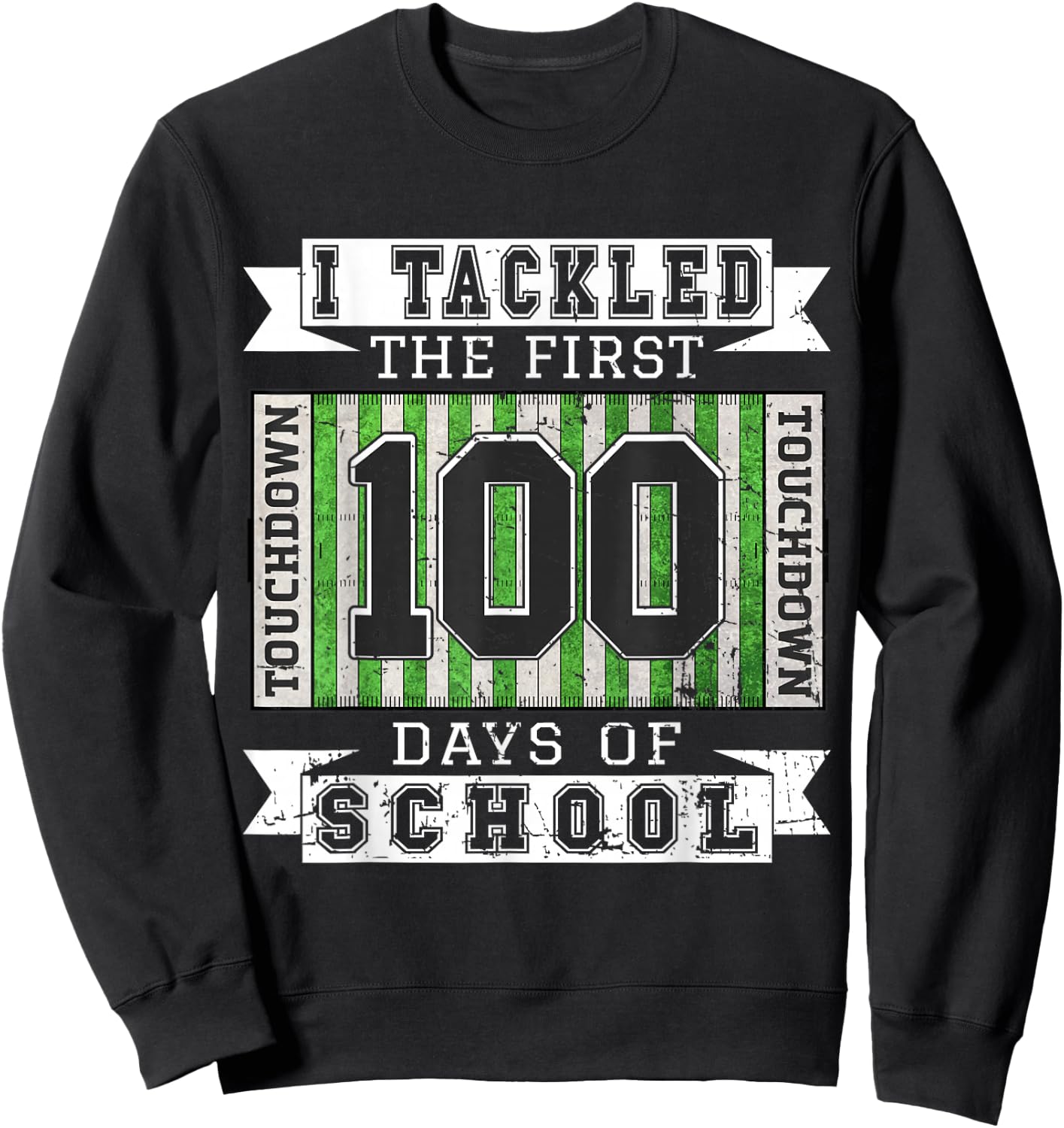 I Tackled The First 100 Days of School - Vintage Football Sweatshirt - Sweatshirt | Black