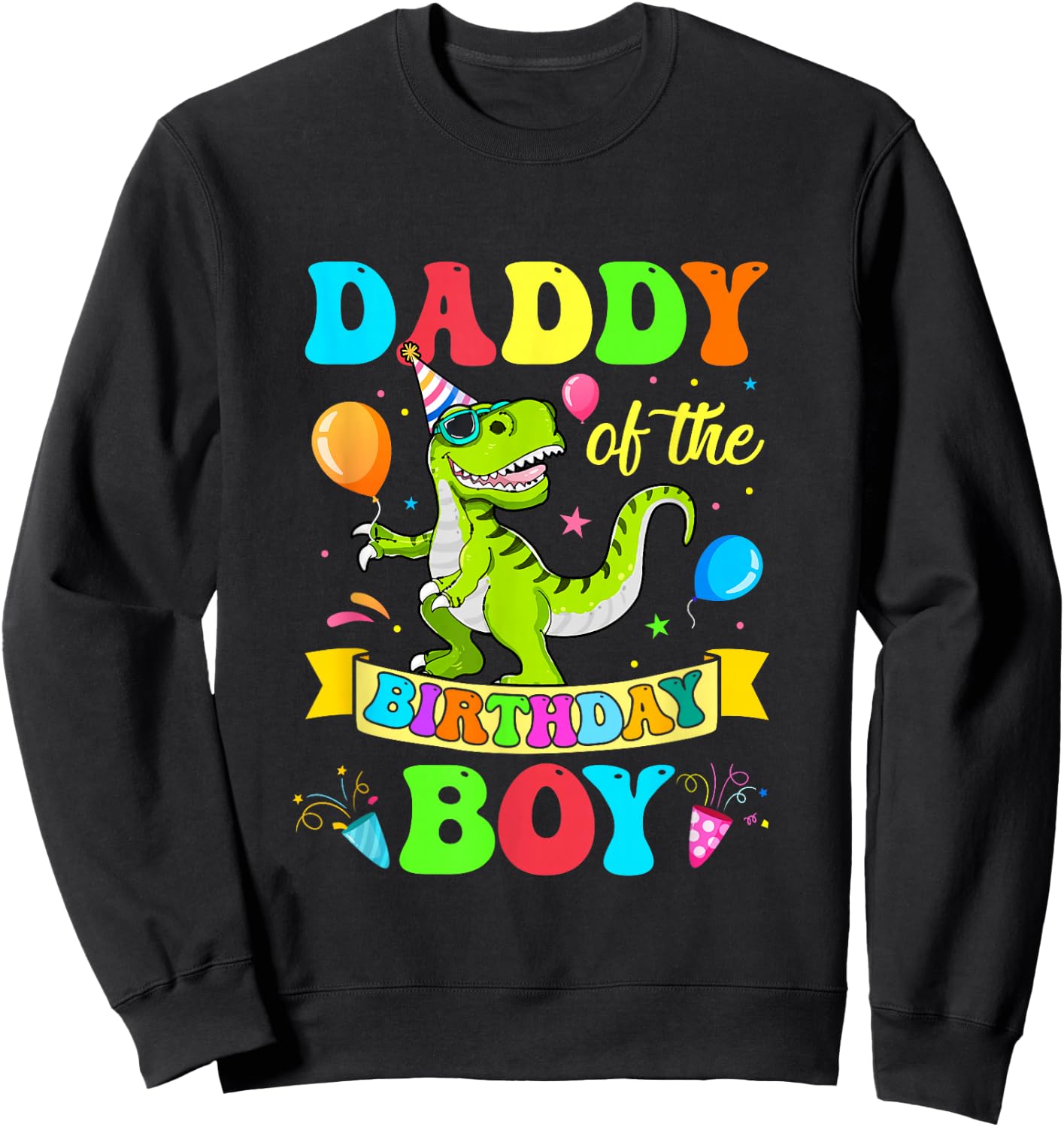 Love Family Matching Daddy Of The Birthday Boy T-Rex Dinosaur Birthday Party Sweatshirt - Sweatshirt | Black