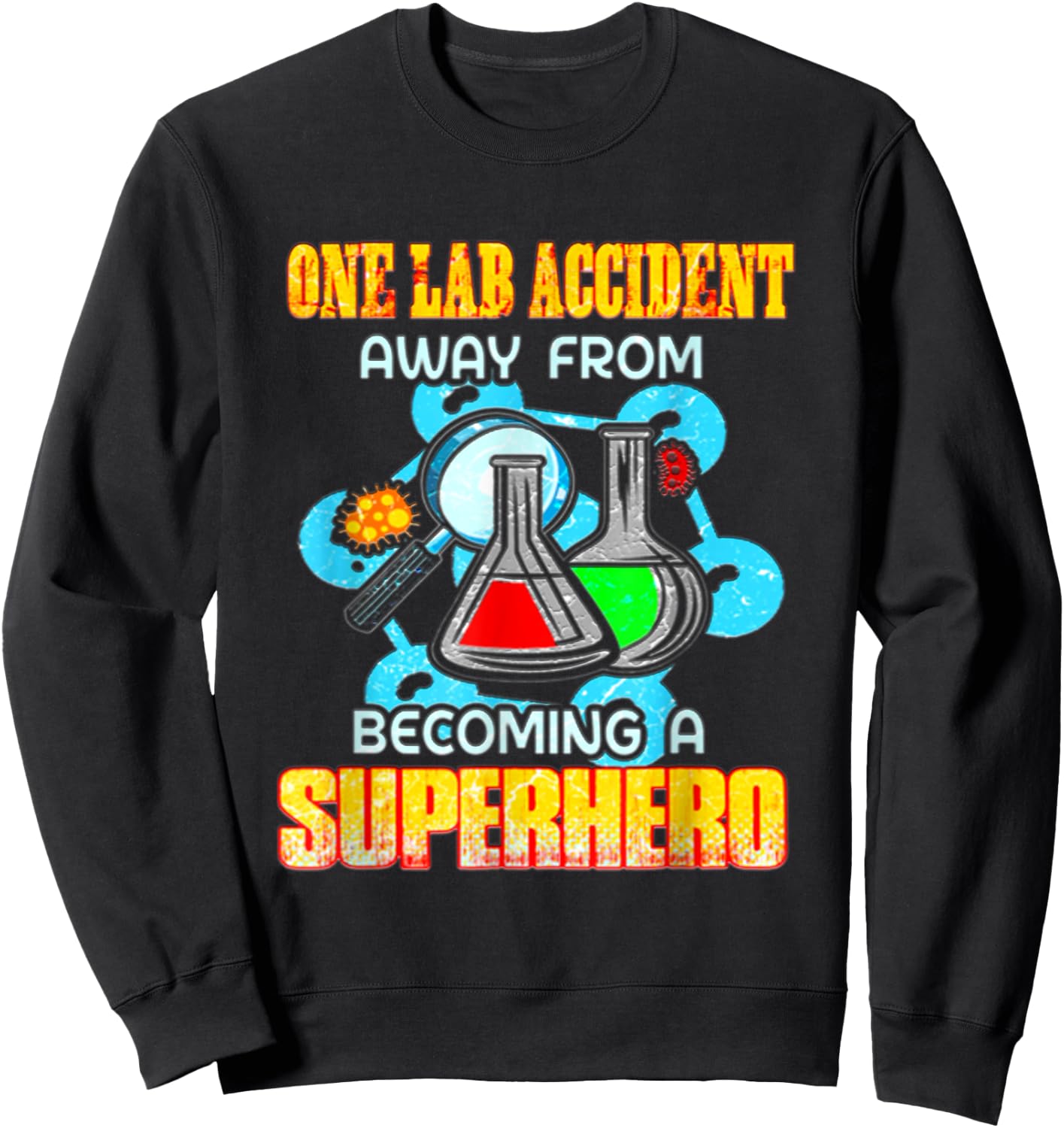 One Lab Accident away from becoming a Superhero Sweatshirt - Sweatshirt | Black