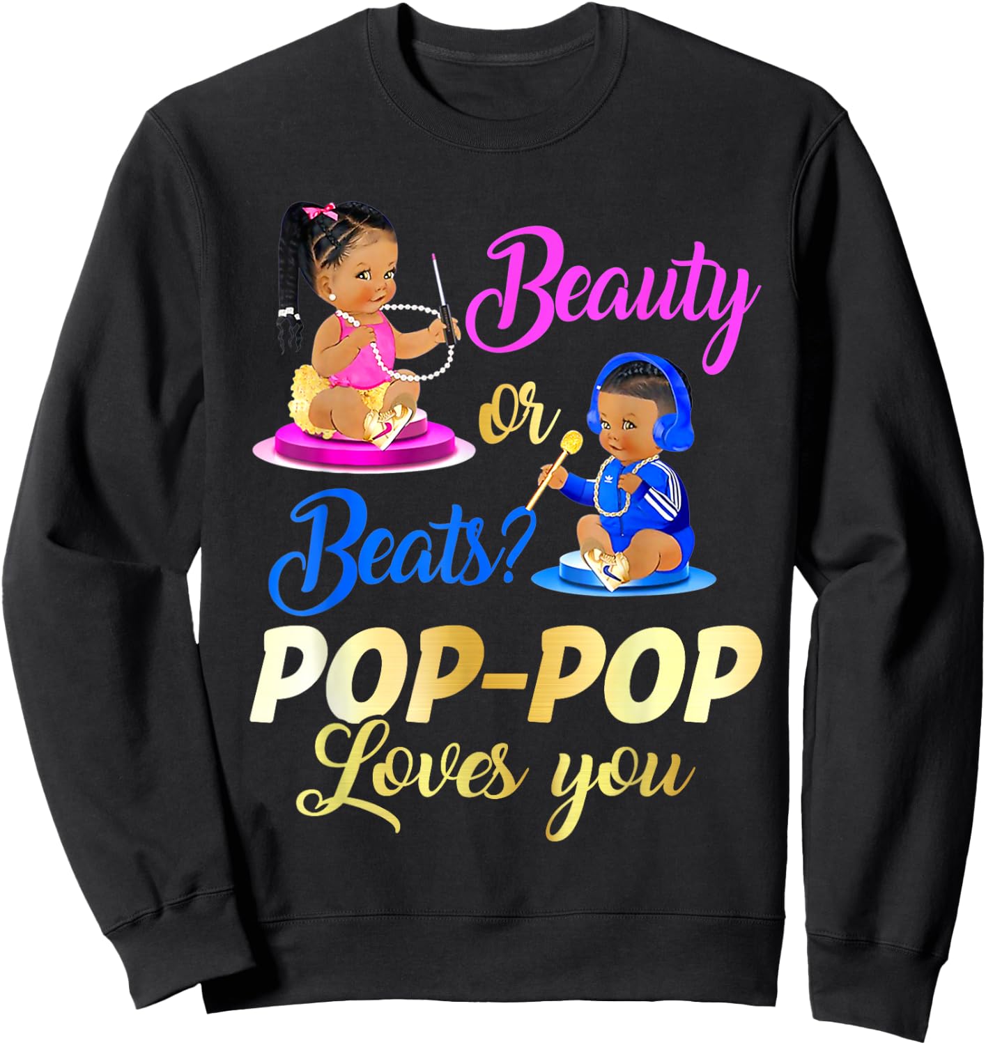 Cute Beauty Or Beat Pop-Pop Loves You - Gender Reveal Party Sweatshirt - Sweatshirt | Black