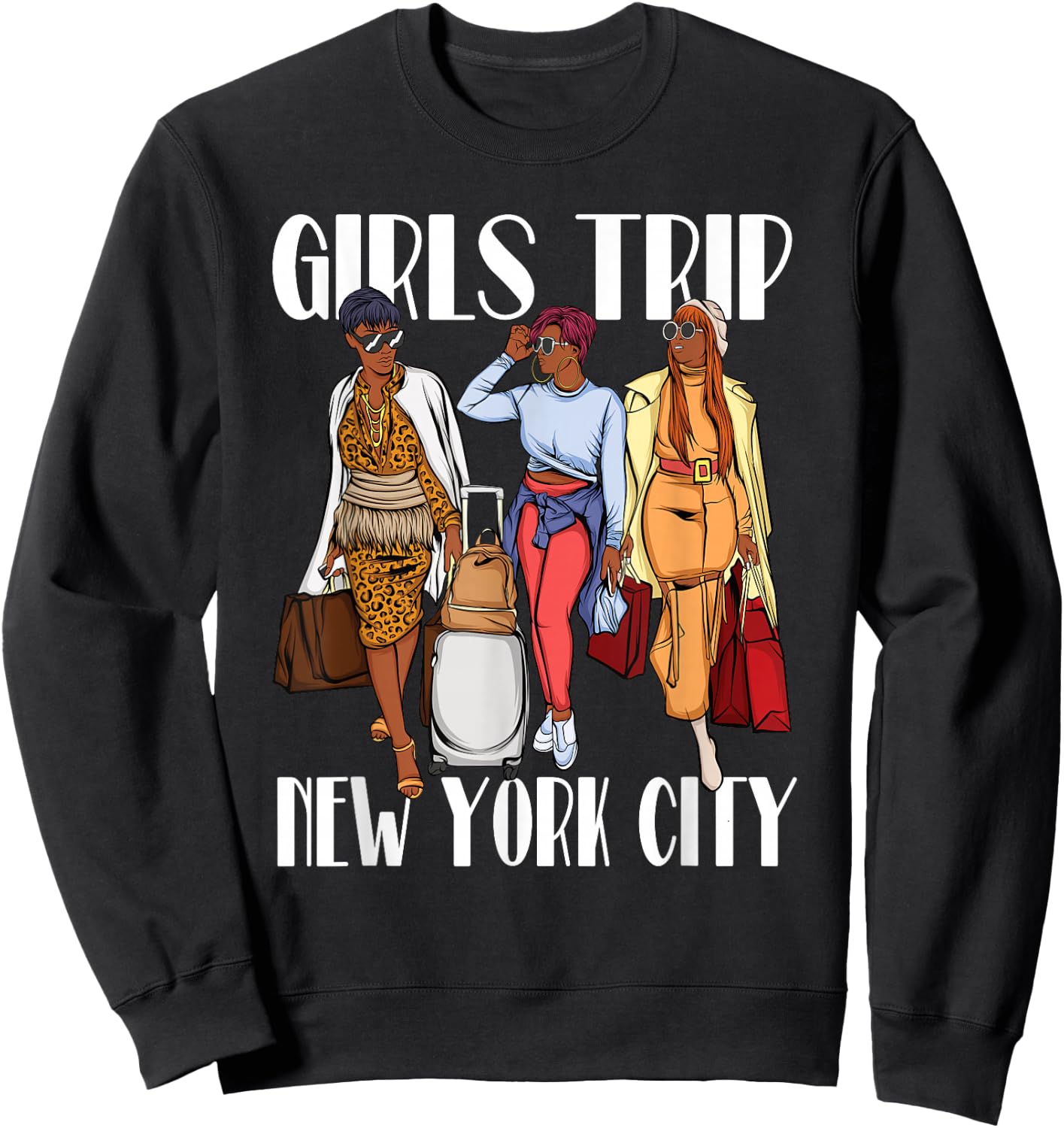 Girls Trip New York City 2025 Vacation Weekend Black Women Sweatshirt - Sweatshirt | Black