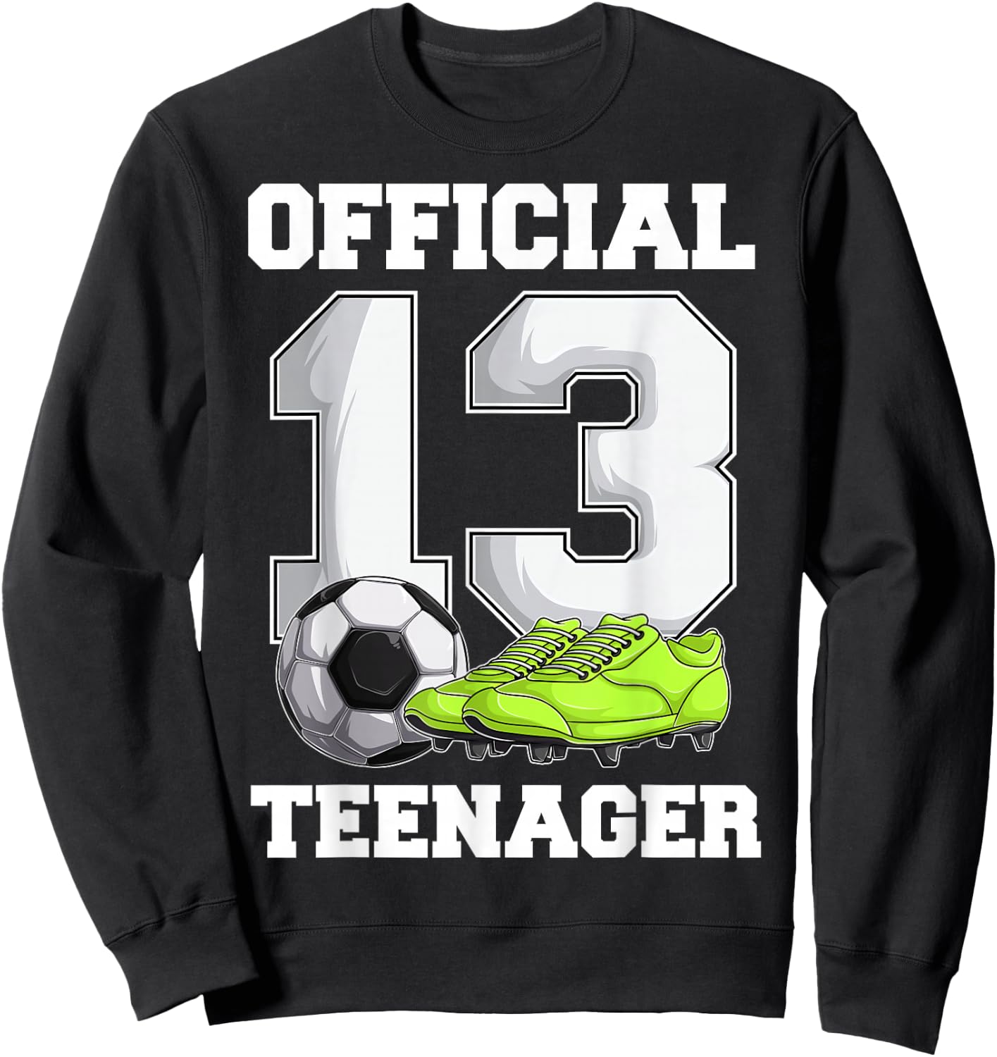 Soccer 13 Year Old Birthday Boy Shirt, Official Teenager Sweatshirt - Sweatshirt | Black
