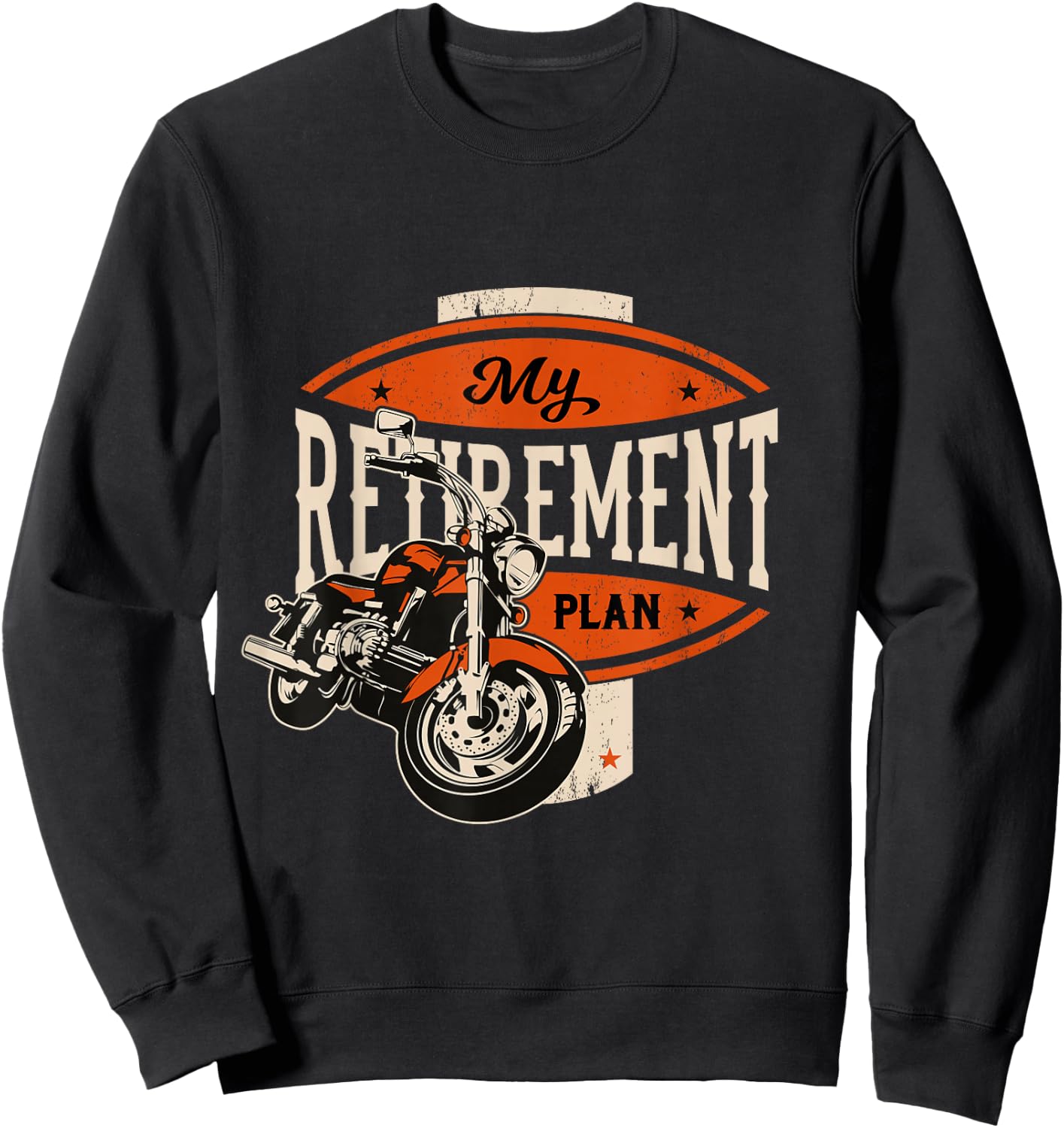 Retirement Plan Biker Gift Motorcycle Rider Sweatshirt - Sweatshirt | Black