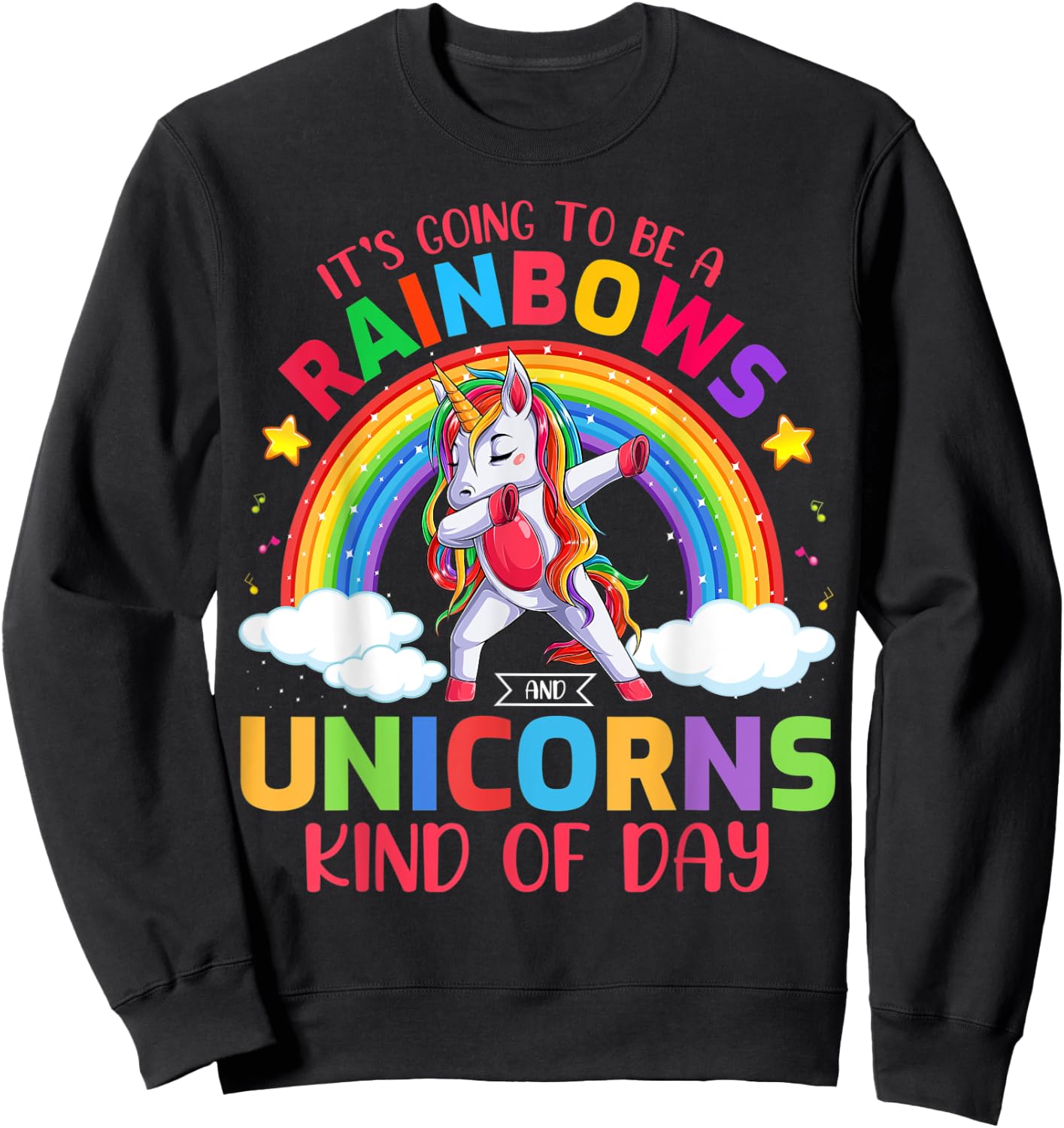 Its Going To Be A Rainbows And Unicorns Kind Of Day Sweatshirt - Sweatshirt | Black